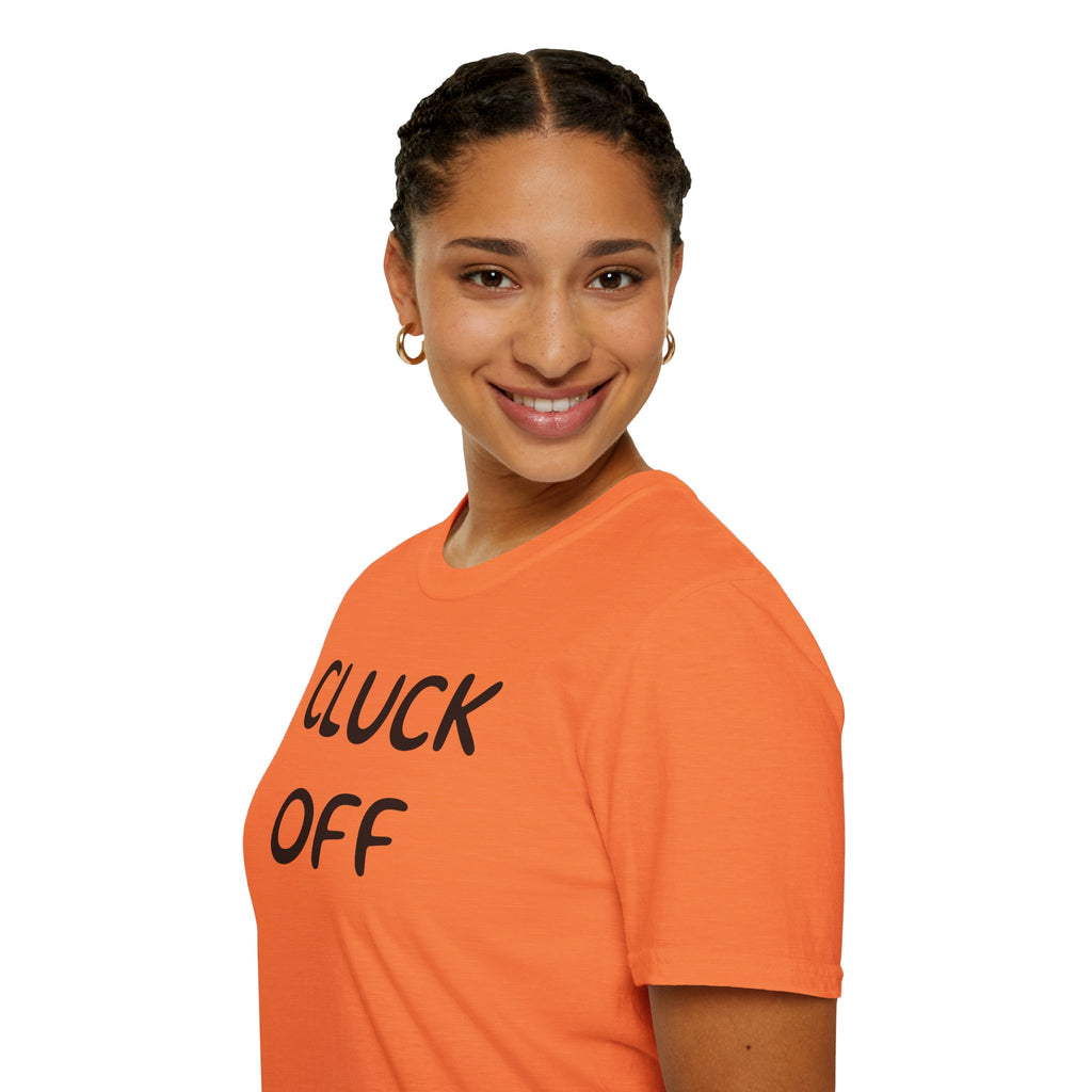 Cluck Off Soft style T-shirt