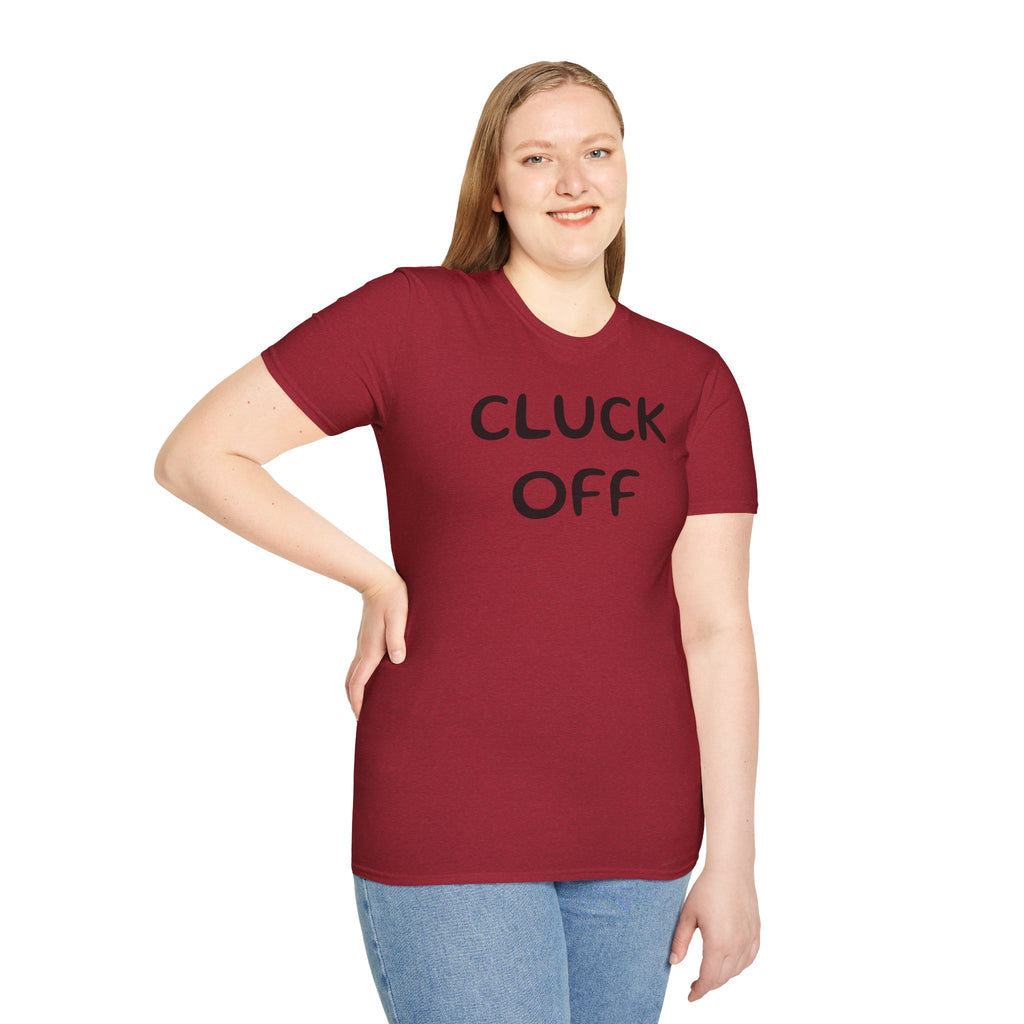 Cluck Off Soft style T-shirt