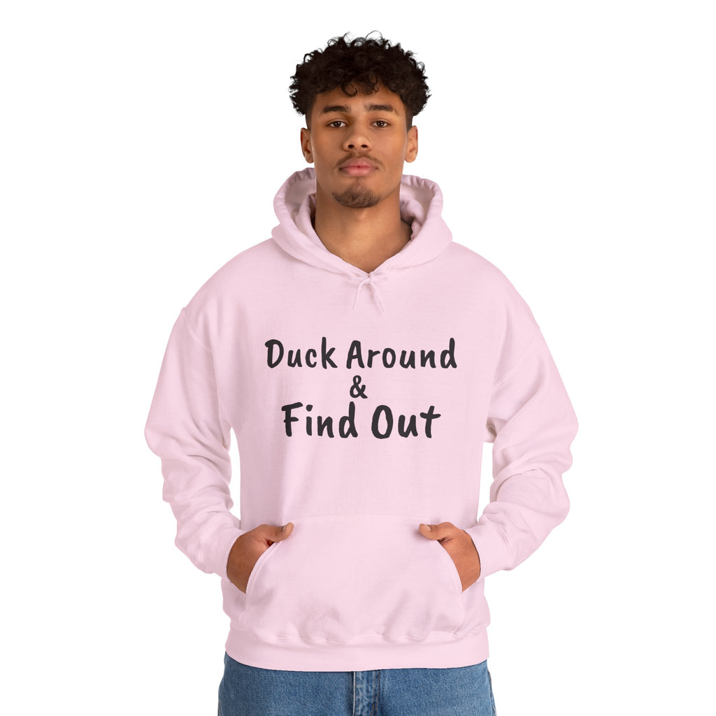 Duck Around Find Out Hoodie | Funny Phrase Pullover Sweatshirt