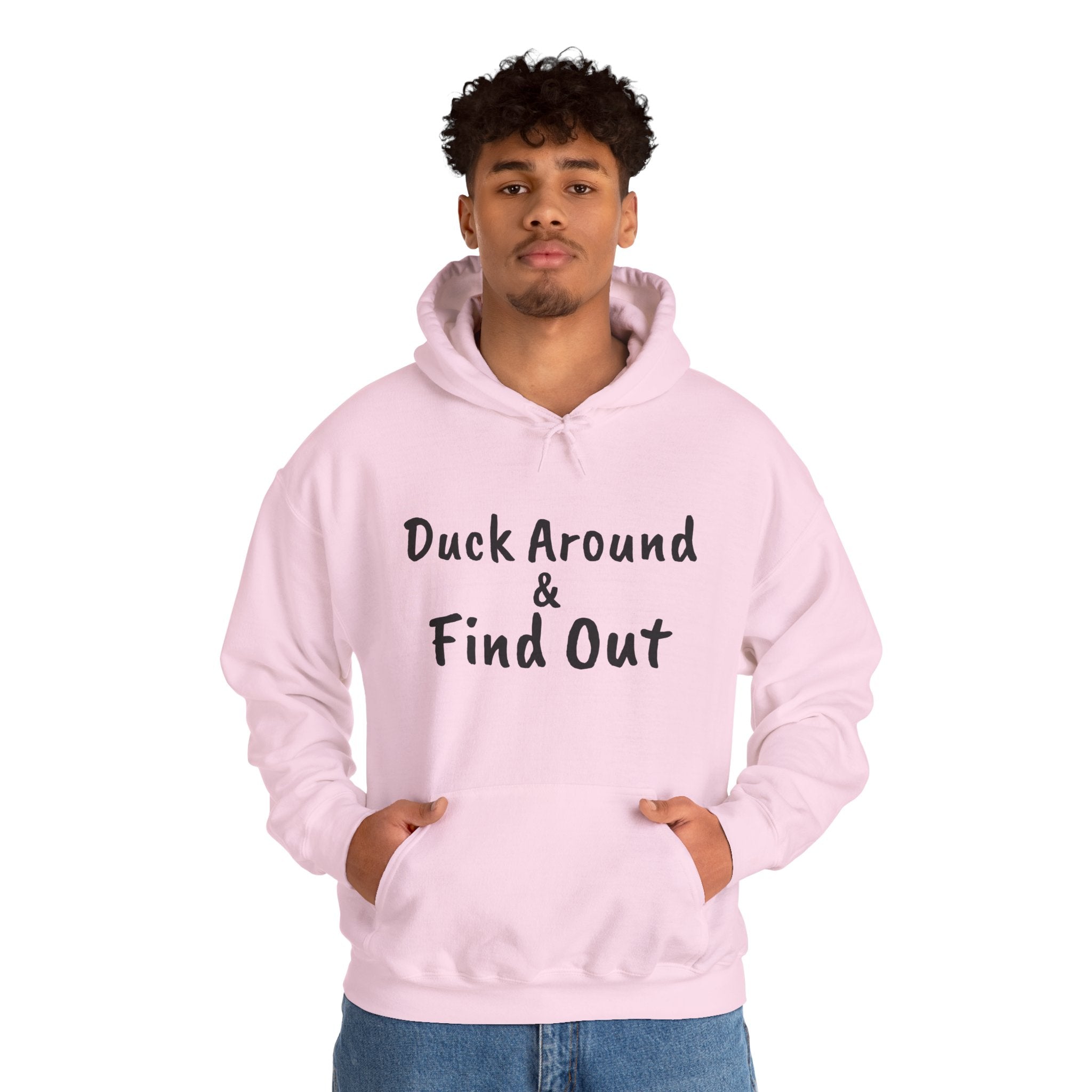Duck Around Find Out Hoodie | Funny Phrase Pullover Sweatshirt