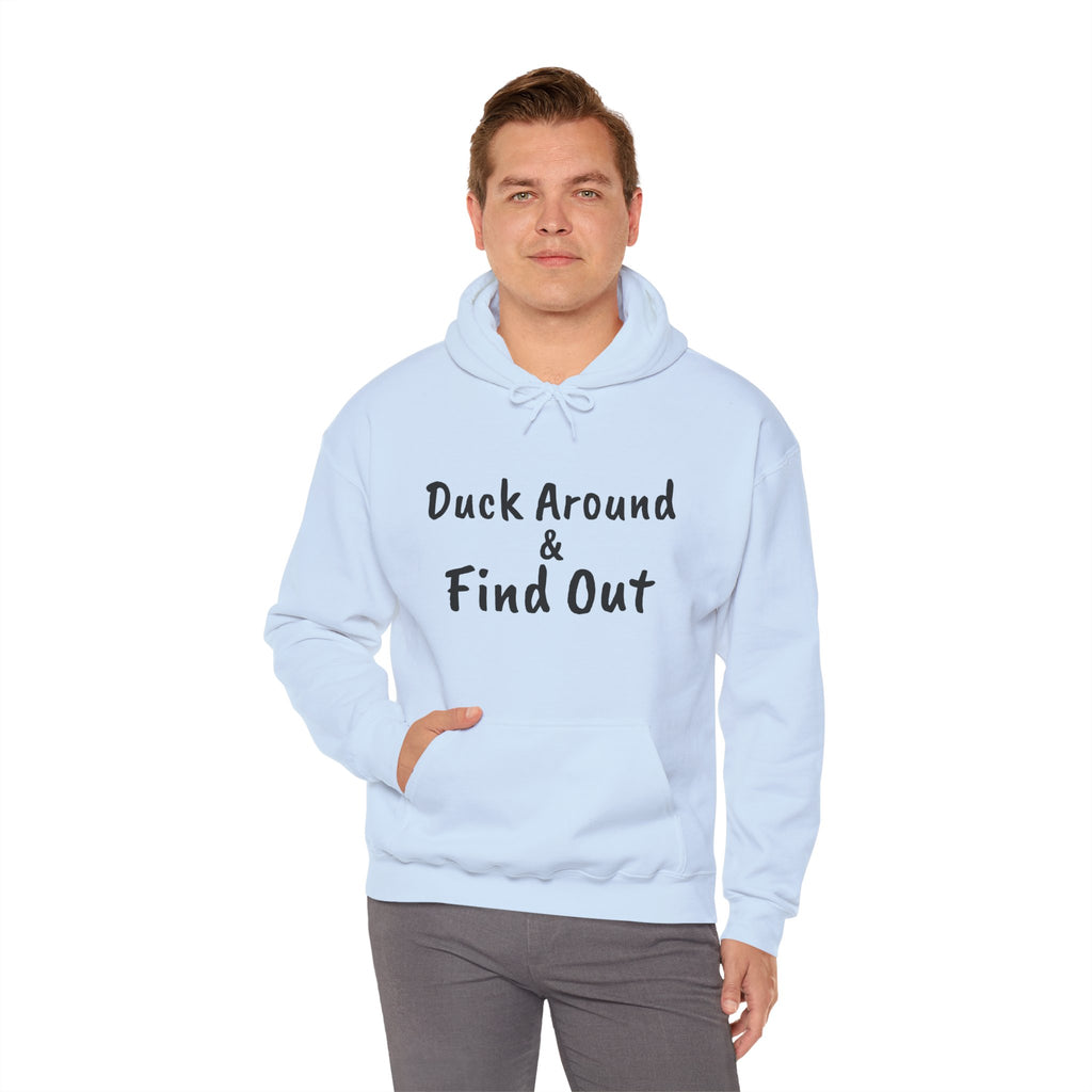 Duck Around Find Out Hoodie | Funny Phrase Pullover Sweatshirt
