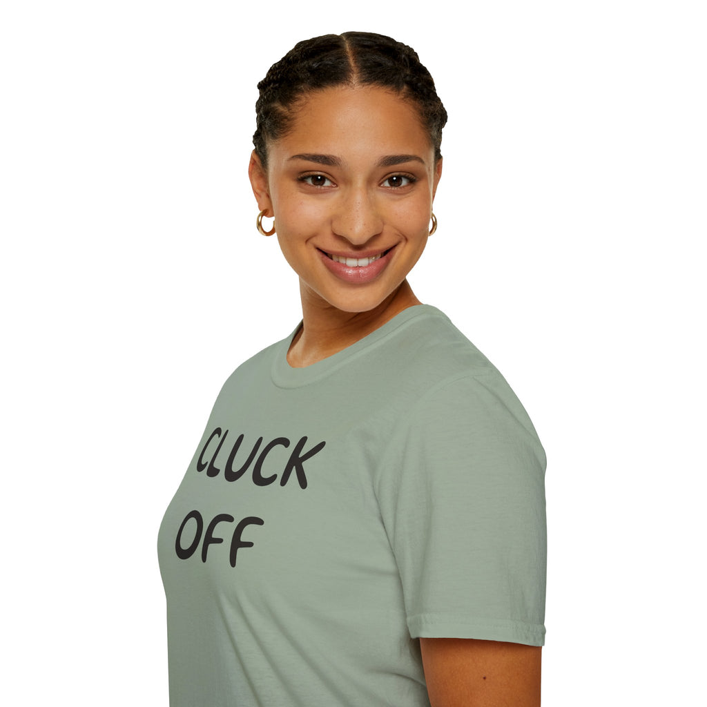 Cluck Off Soft style T-shirt
