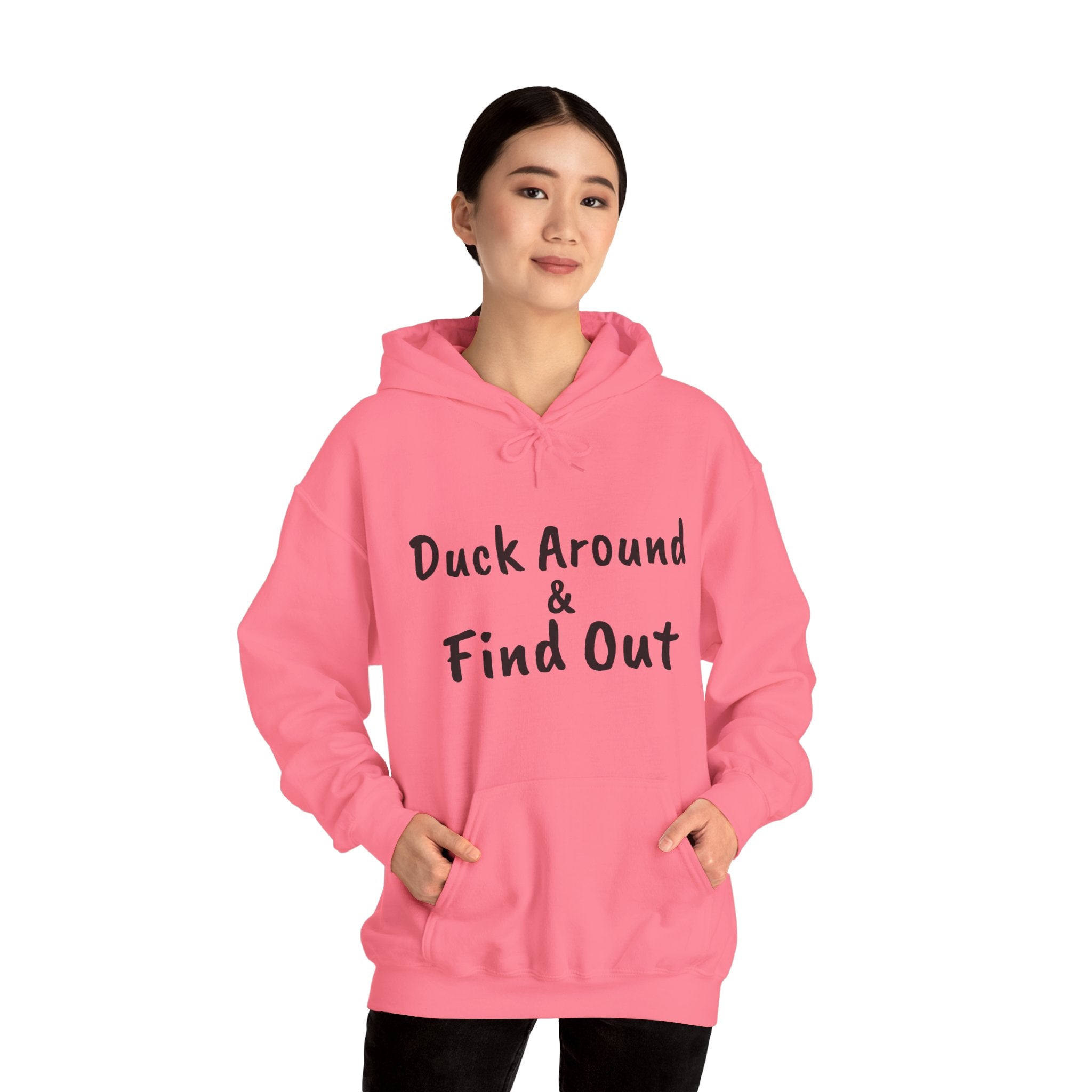 Duck Around Find Out Hoodie | Funny Phrase Pullover Sweatshirt