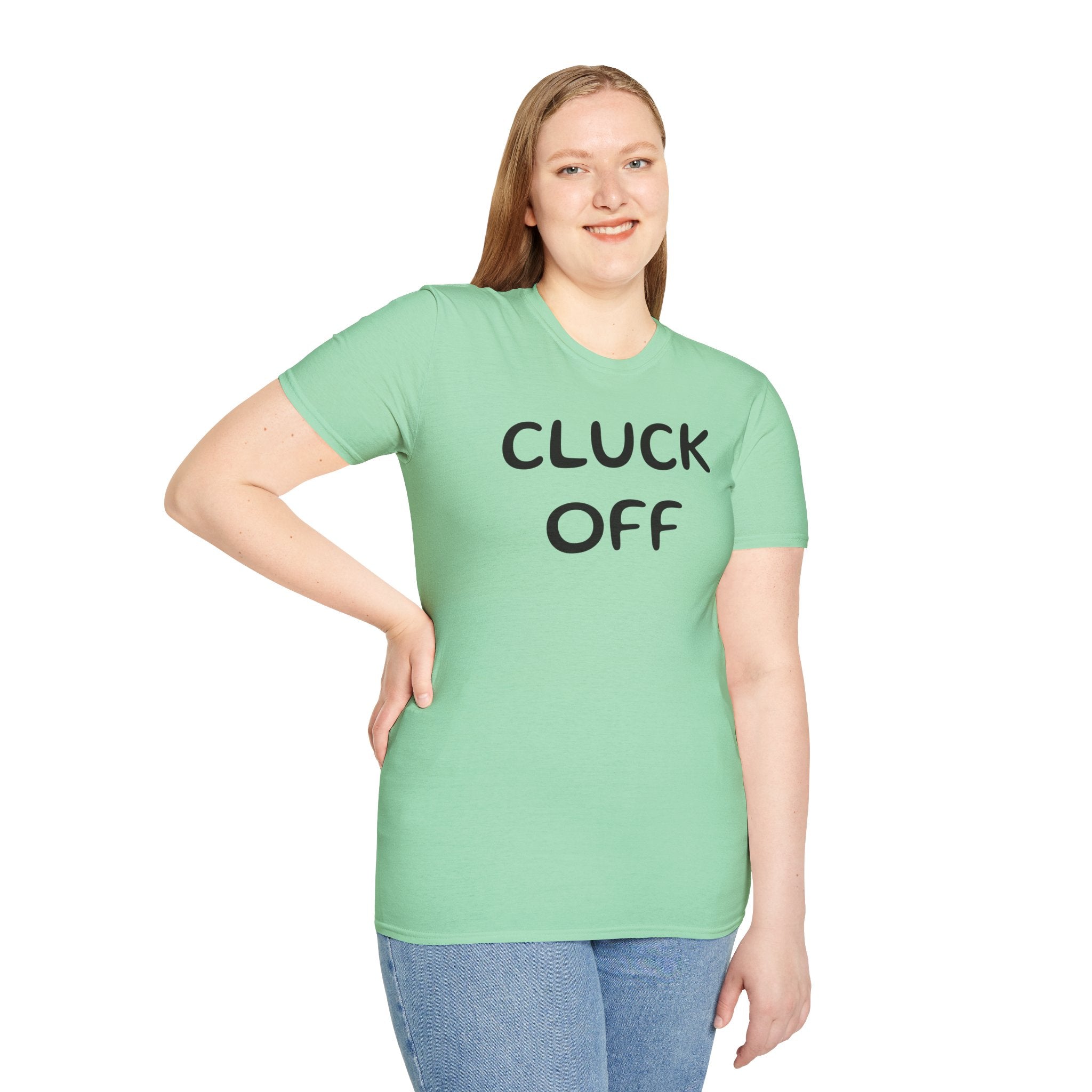 Cluck Off Soft style T-shirt