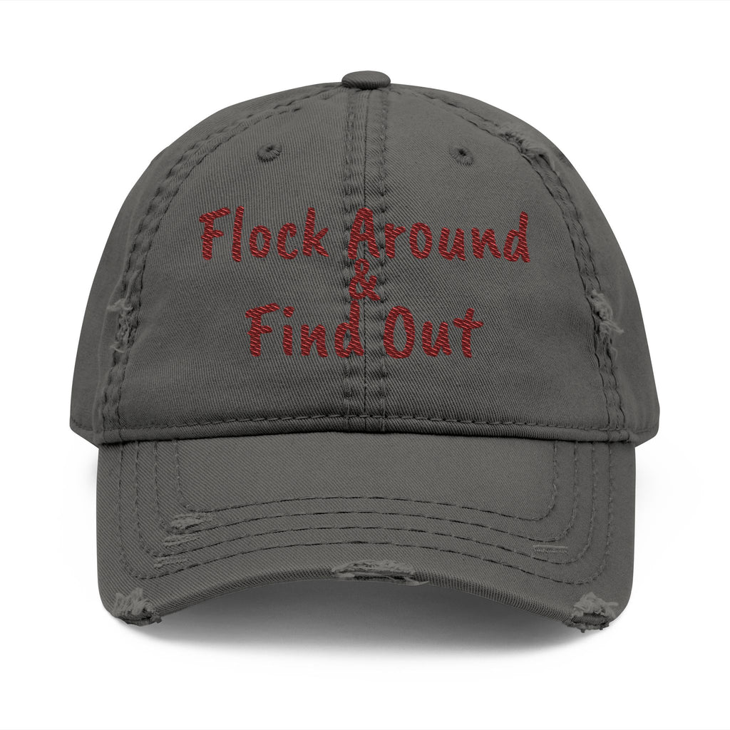 Flock Around and Find Out — Distressed Embroidered Dad Hat