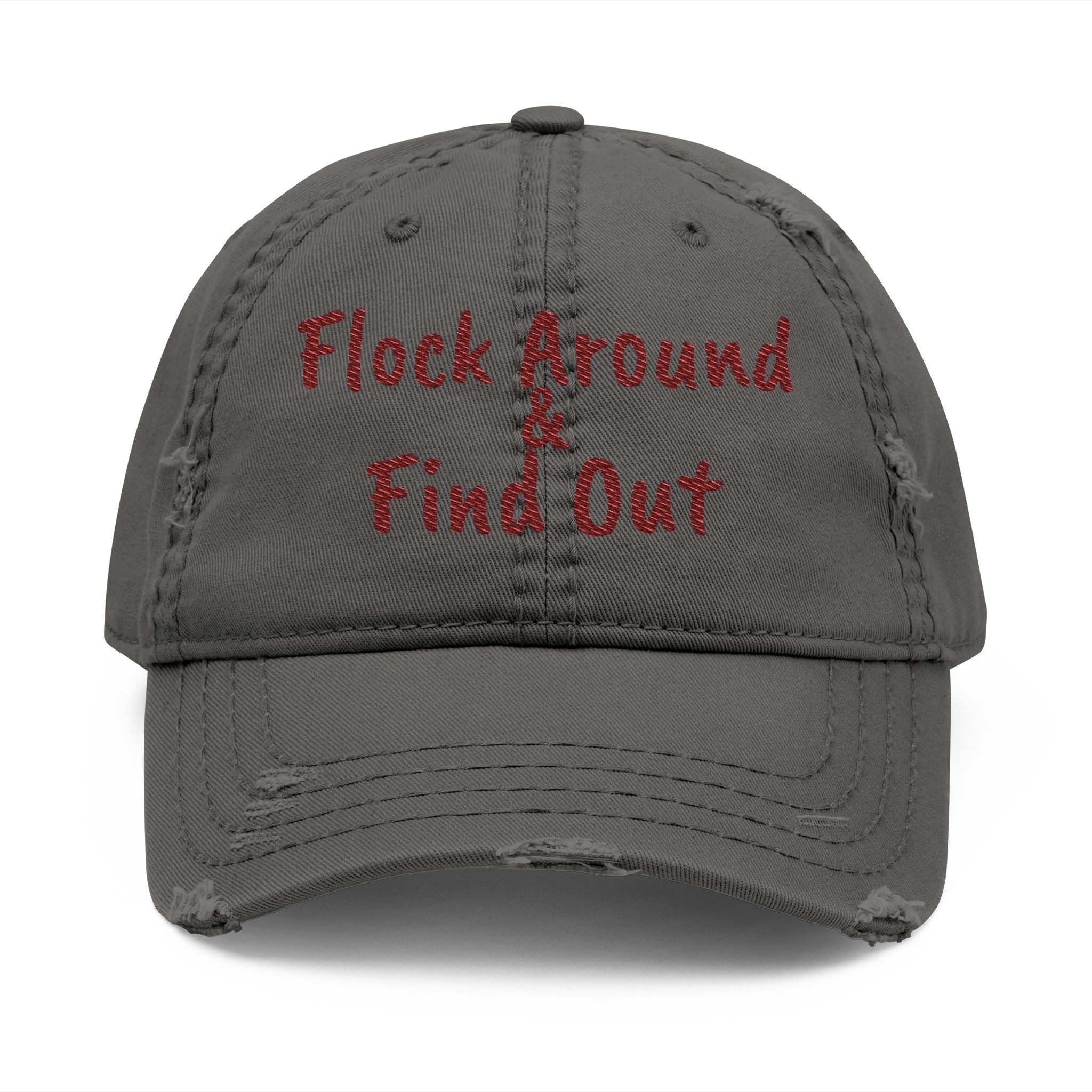 Flock Around and Find Out — Distressed Embroidered Dad Hat