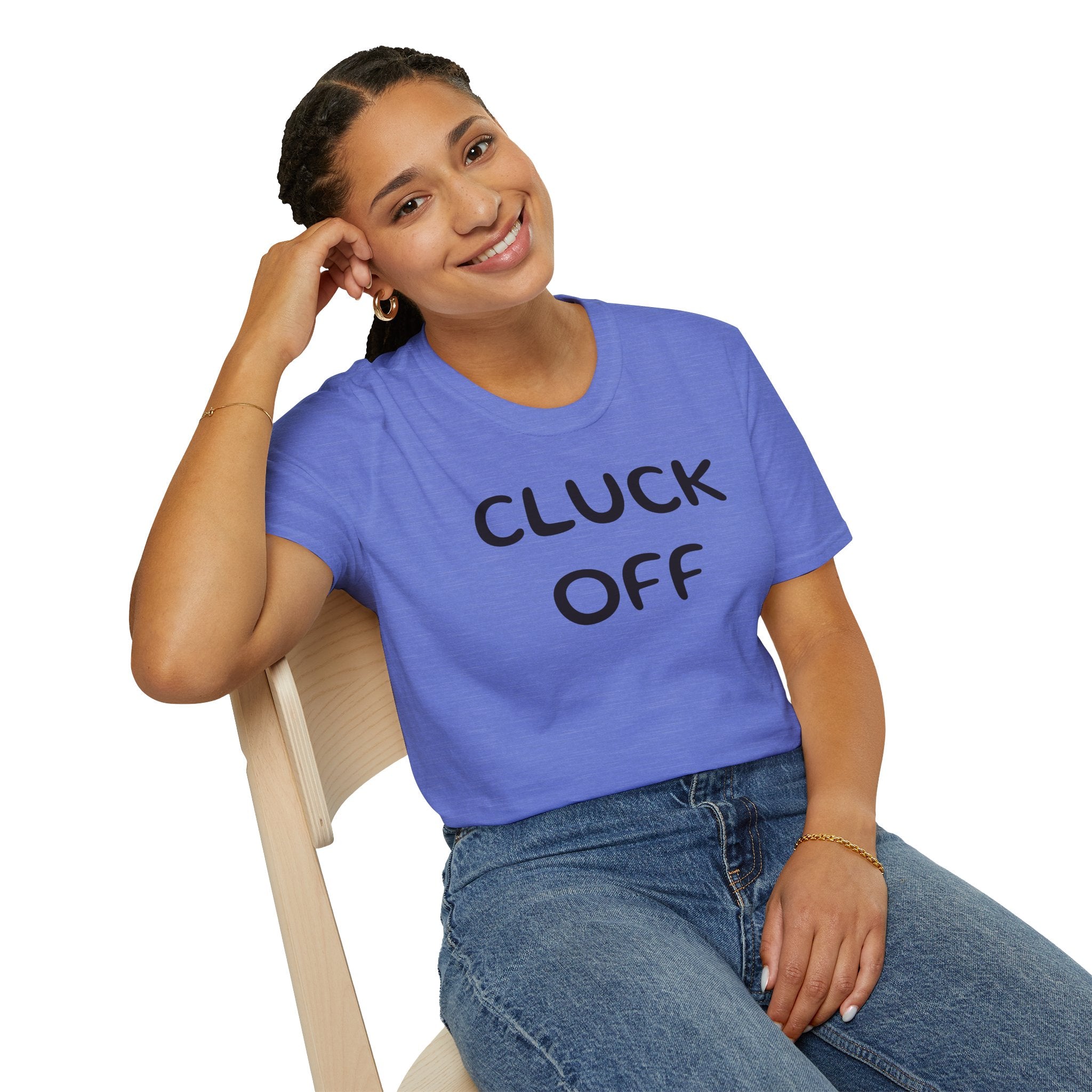 Cluck Off Soft style T-shirt
