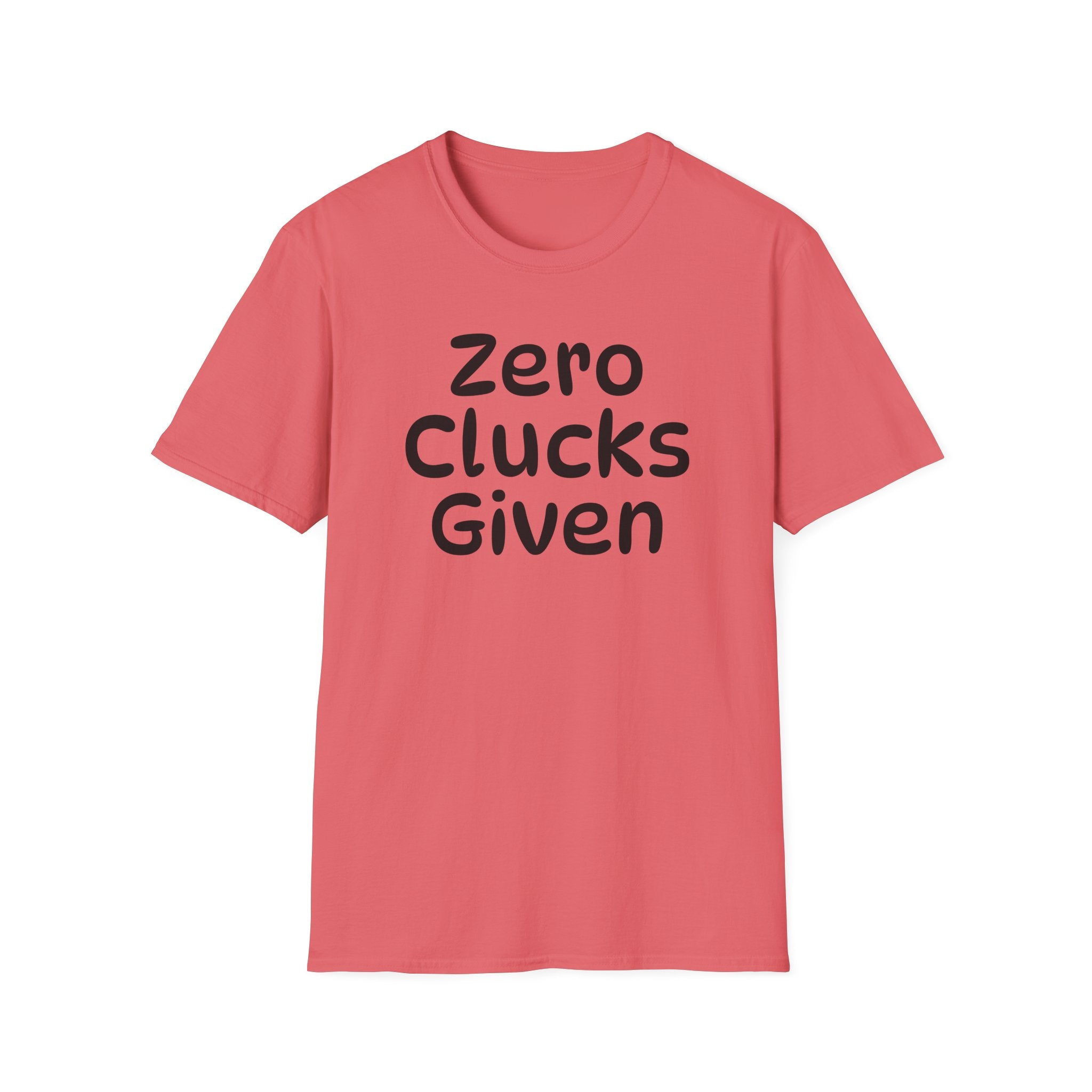 Zero Clucks Given Tshirt