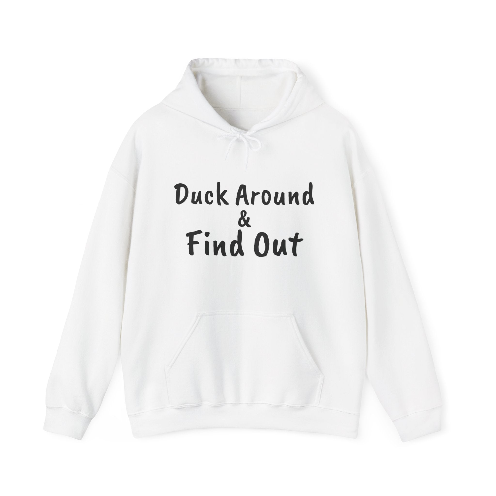 Duck Around Find Out Hoodie | Funny Phrase Pullover Sweatshirt