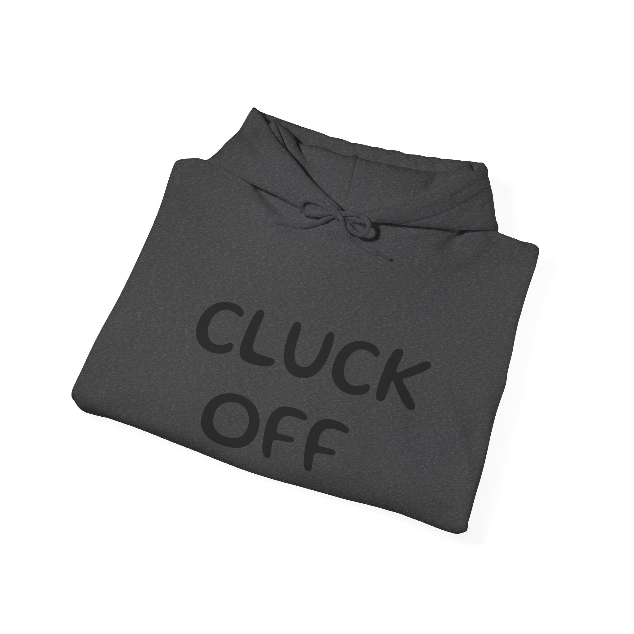 Cluck Off Hoodie