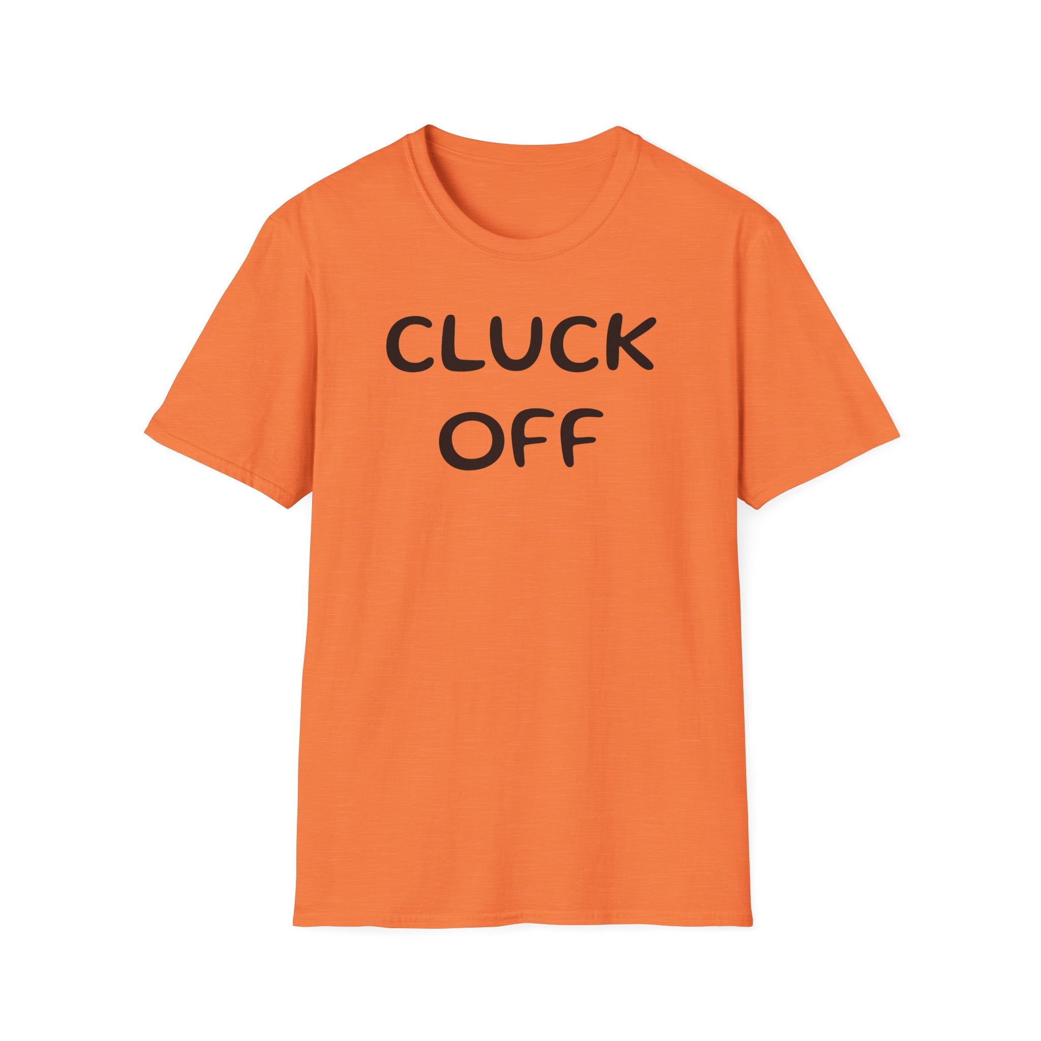 Cluck Off Soft style T-shirt