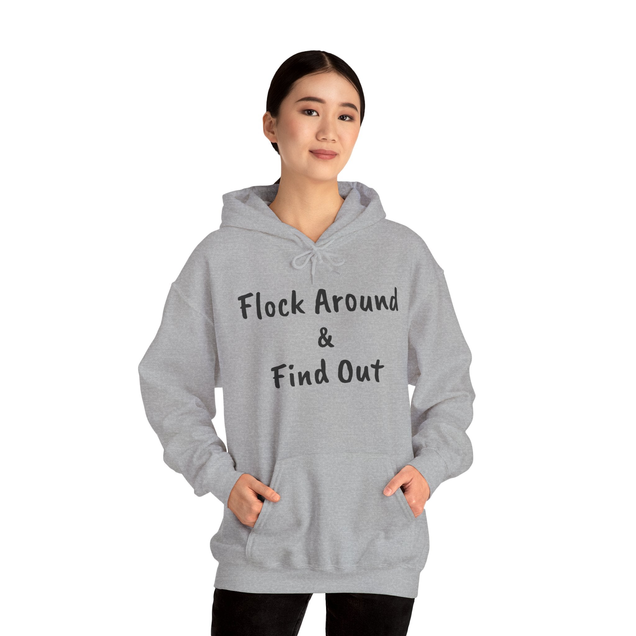 Flock Around & Find Out Hoodie | Funny Typography Pullover