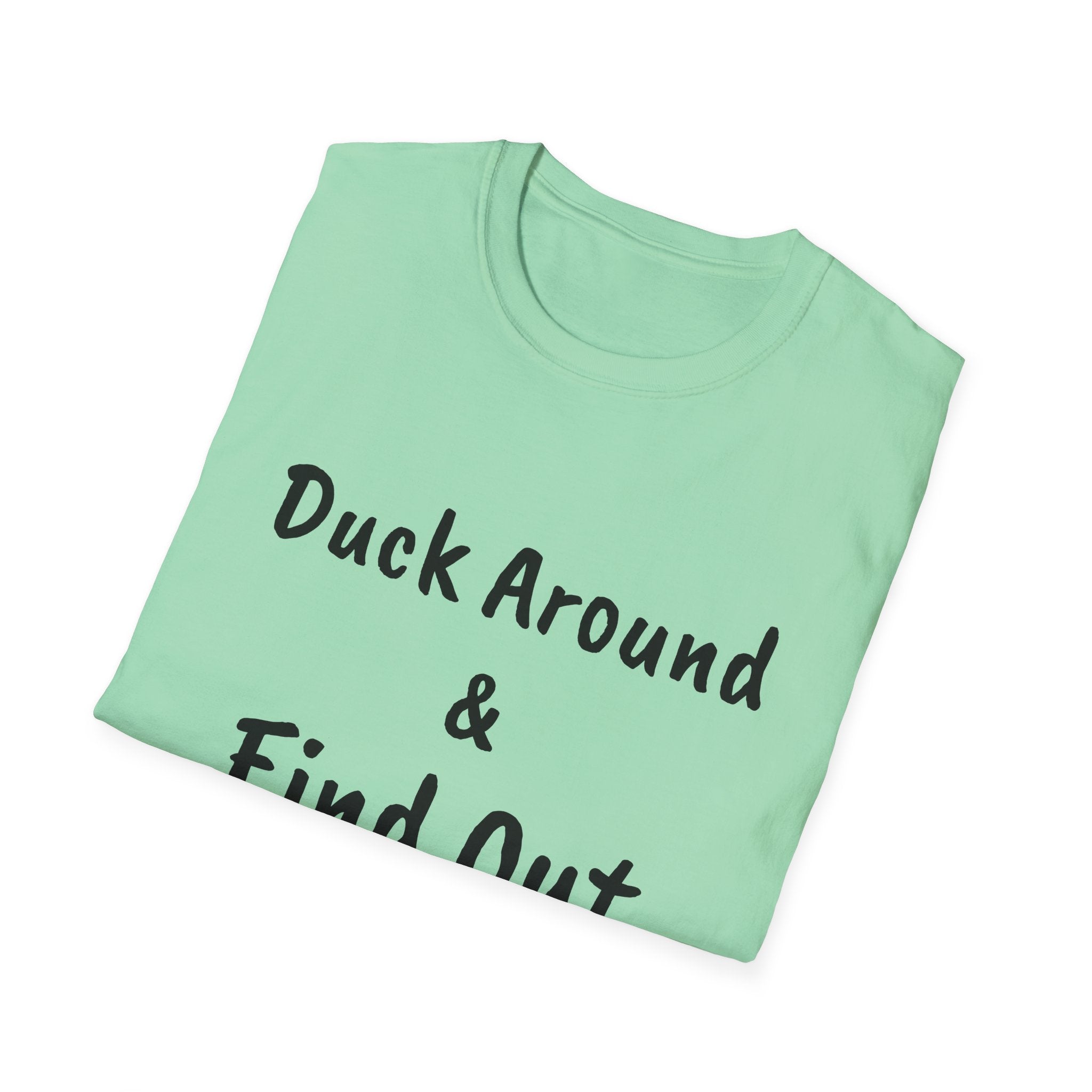 "Duck Around and Find Out" Tee — Women's Softstyle T-Shirt
