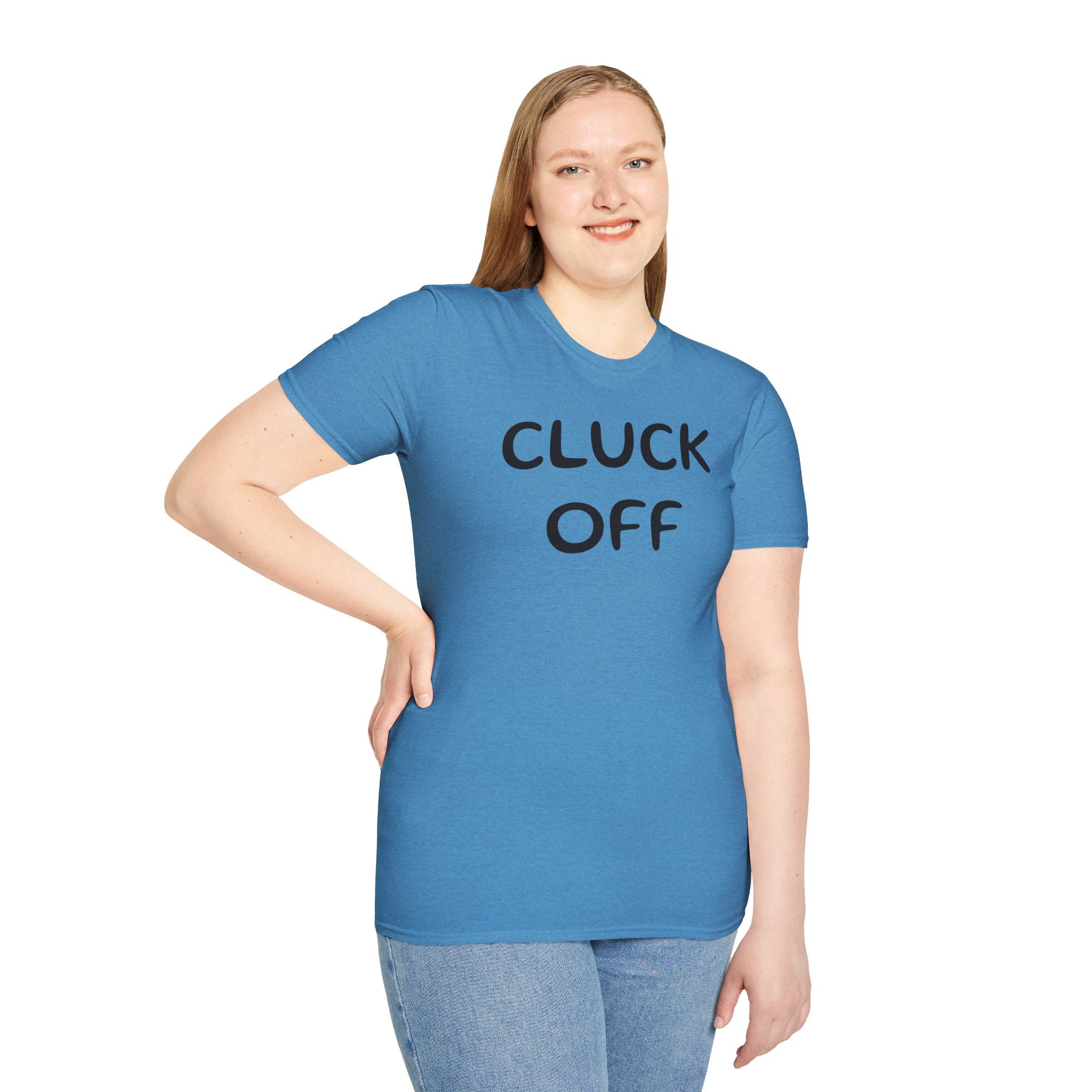 Cluck Off Soft style T-shirt