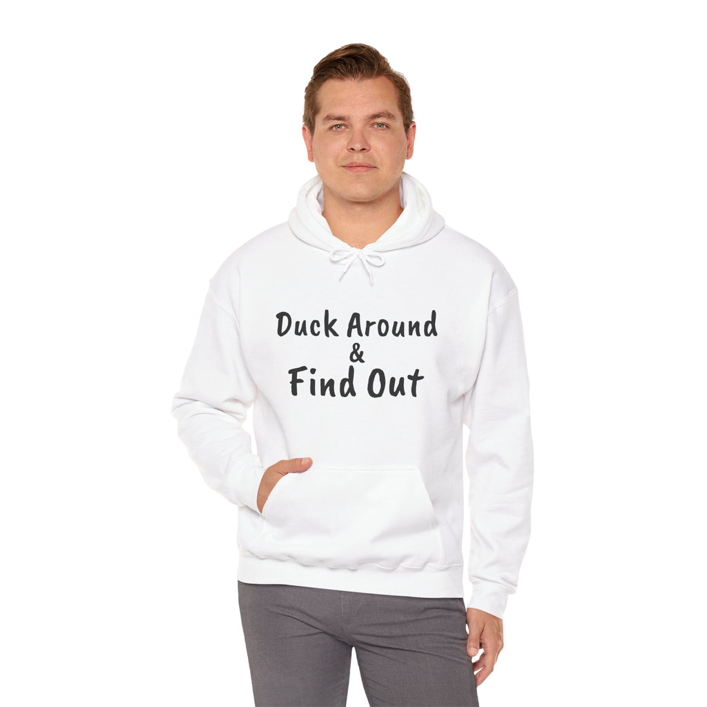 Duck Around Find Out Hoodie | Funny Phrase Pullover Sweatshirt