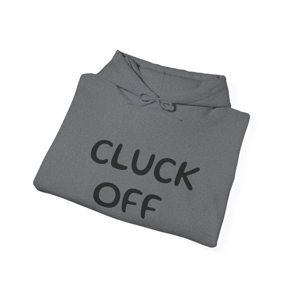 Cluck Off Hoodie