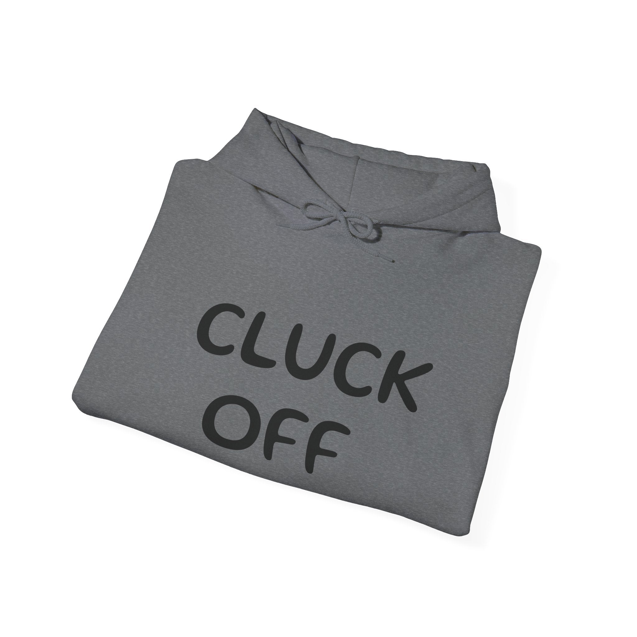 Cluck Off Hoodie