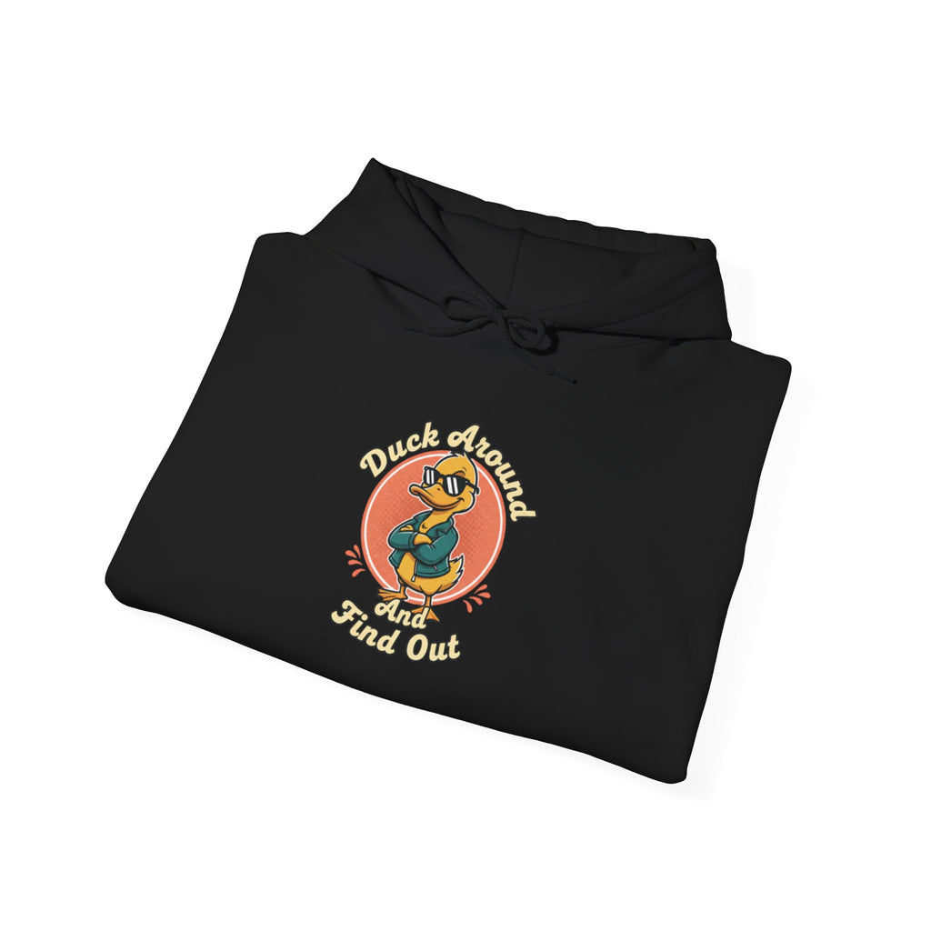 Duck Around and Find Out Hoodie — Funny Duck Graphic Hoodie