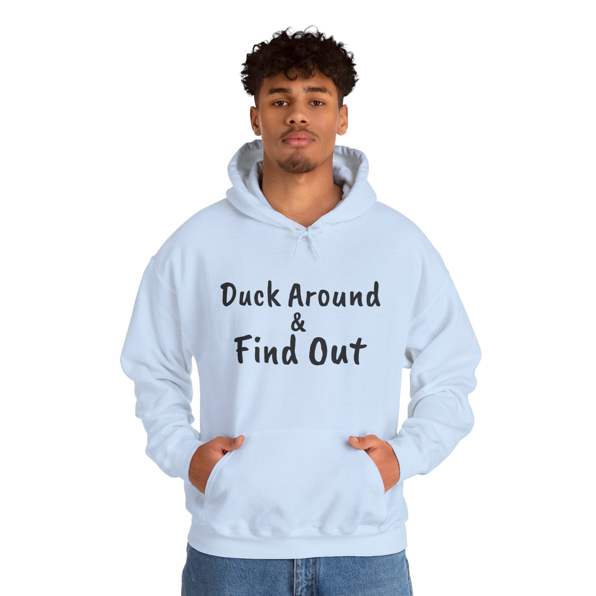 Duck Around Find Out Hoodie | Funny Phrase Pullover Sweatshirt