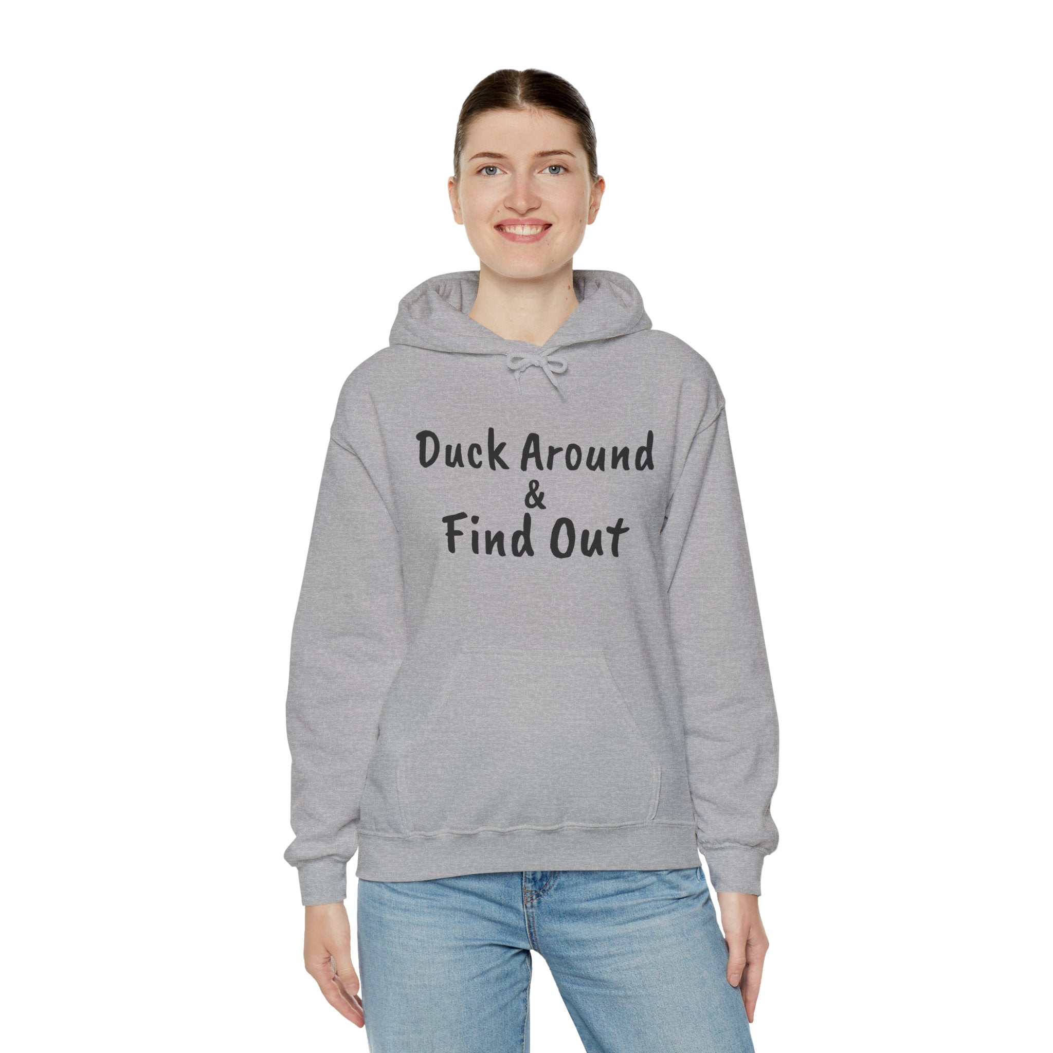 Duck Around Find Out Hoodie | Funny Phrase Pullover Sweatshirt