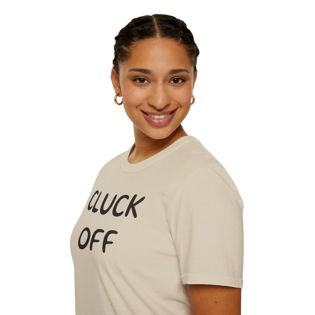Cluck Off Soft style T-shirt
