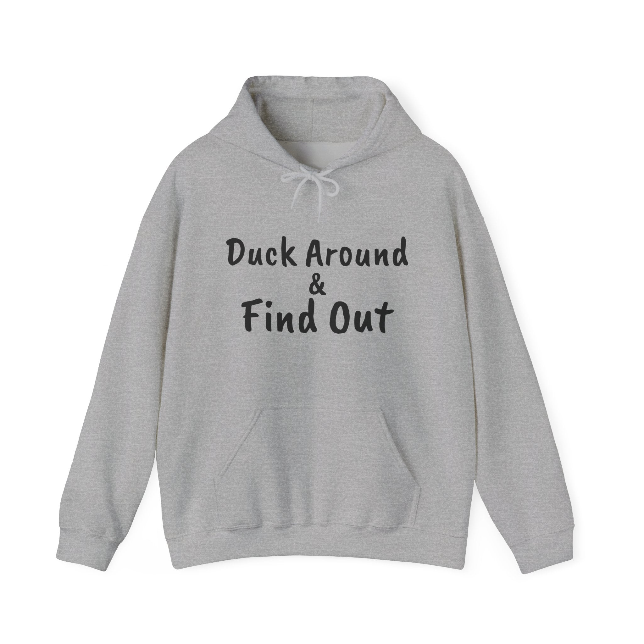 Duck Around Find Out Hoodie | Funny Phrase Pullover Sweatshirt