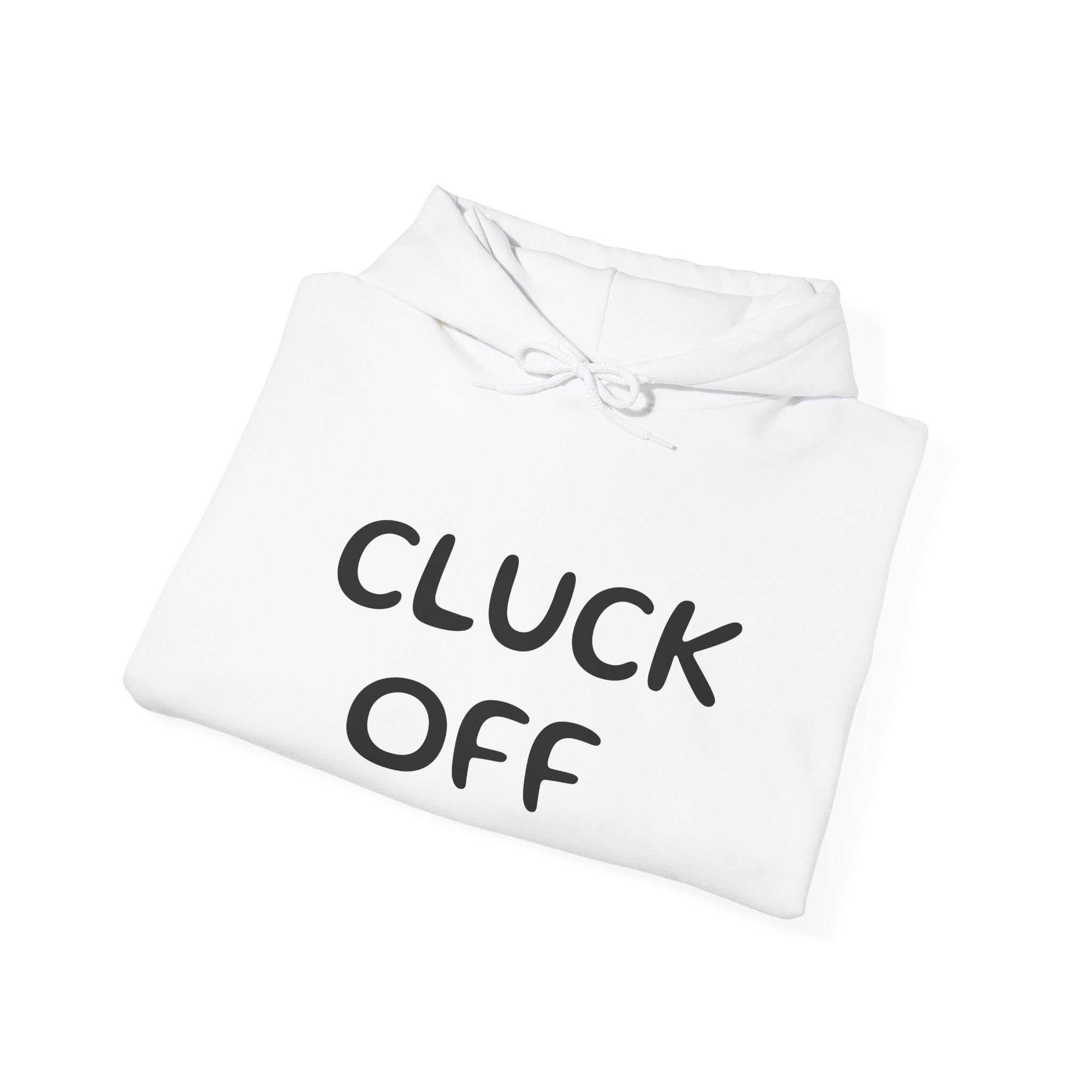 Cluck Off Hoodie