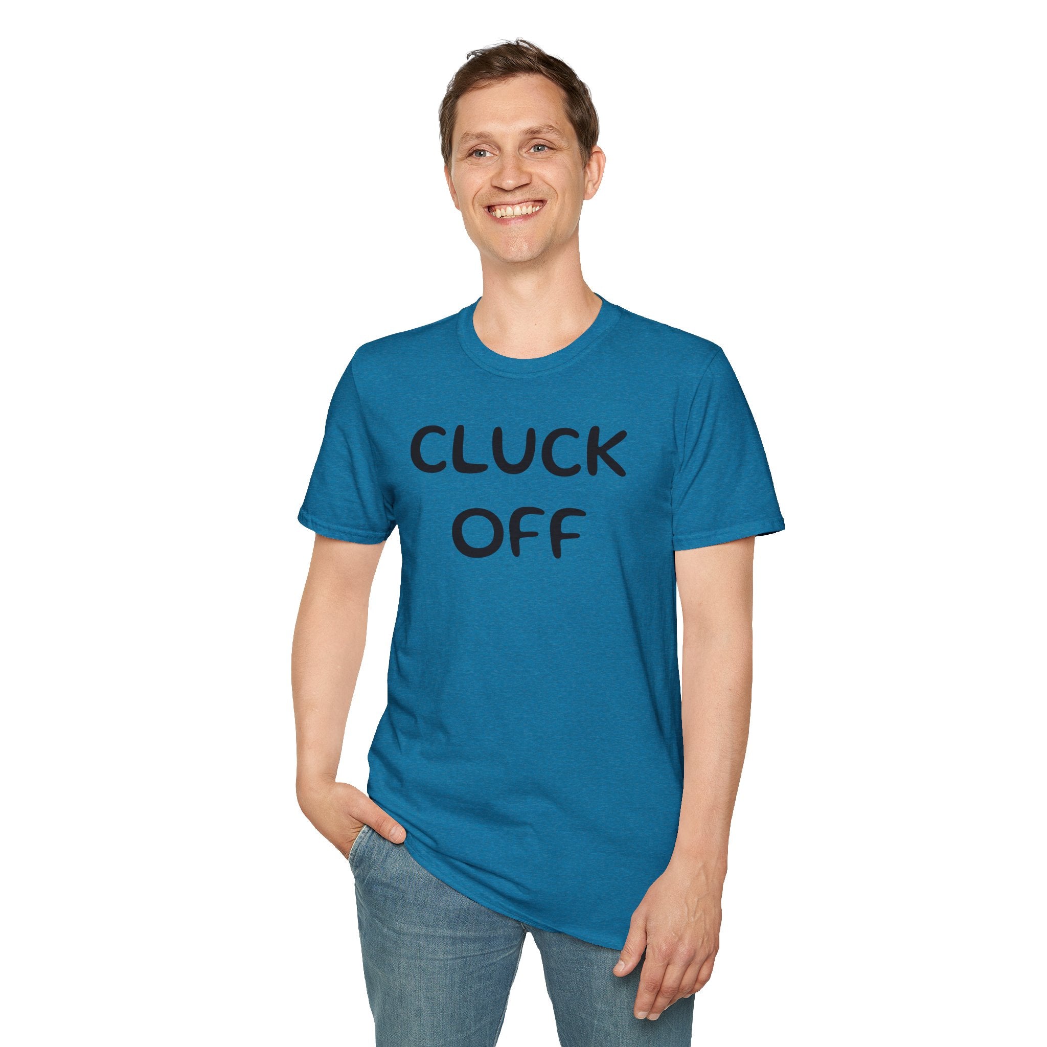 Cluck Off Soft style T-shirt