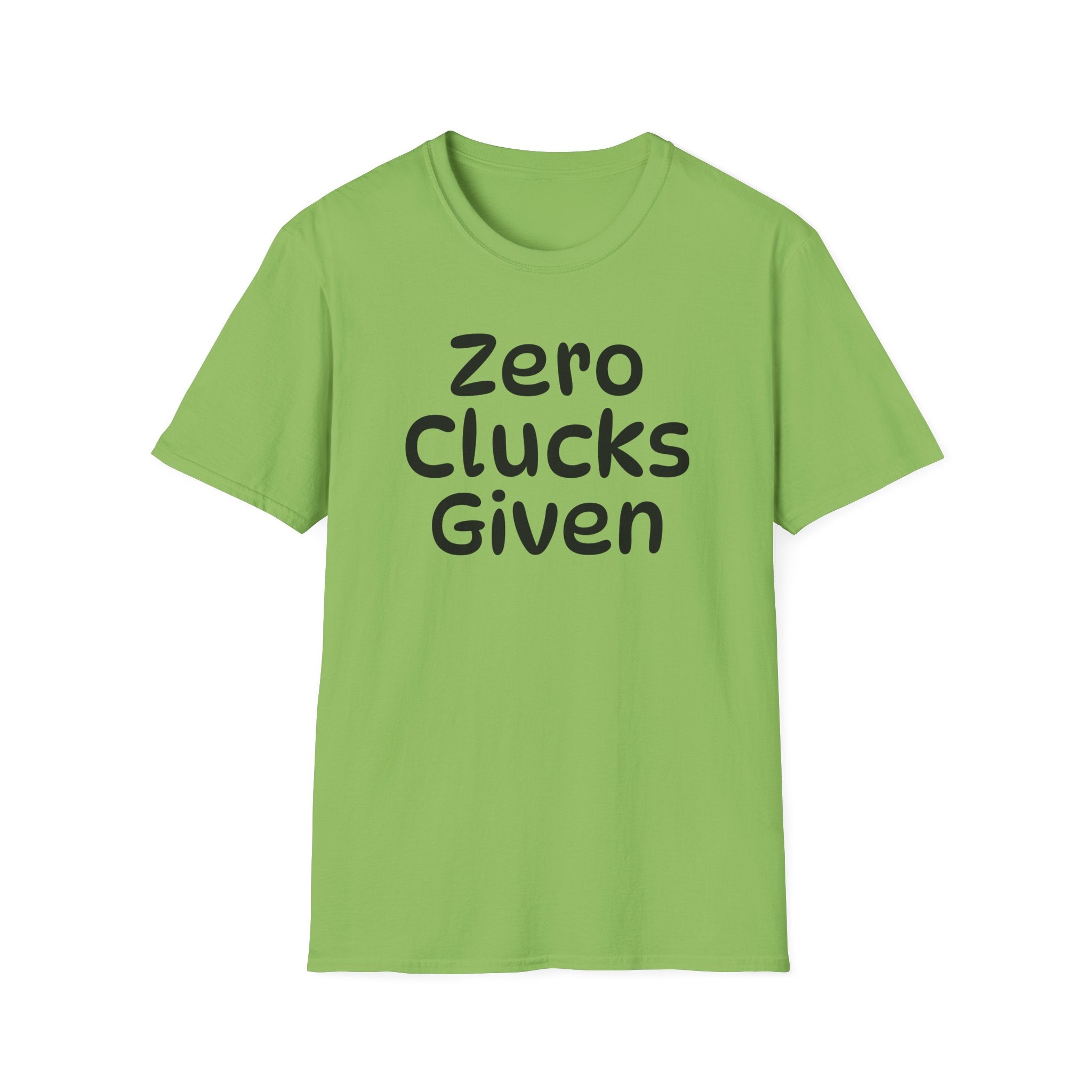 Zero Clucks Given Tshirt