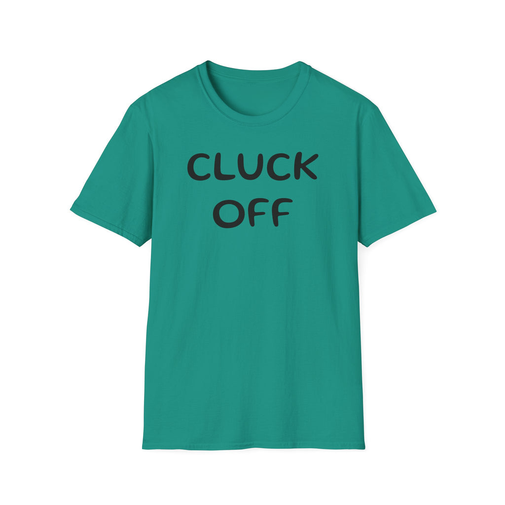 Cluck Off Soft style T-shirt