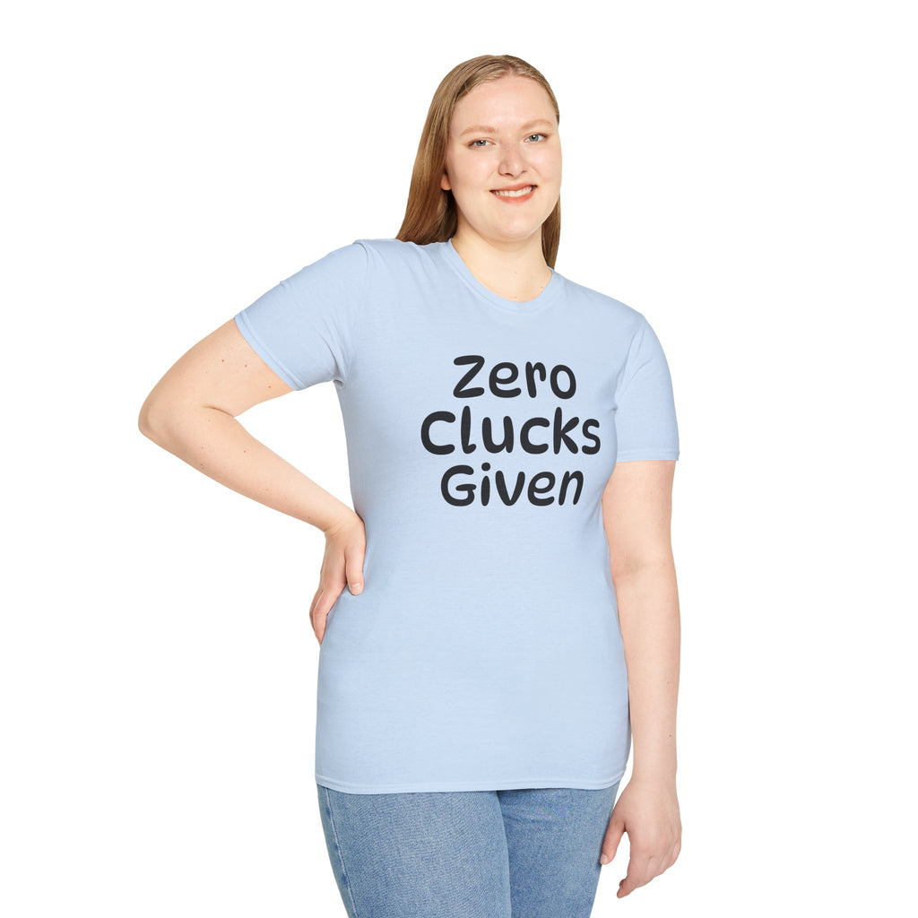 Zero Clucks Given Tshirt