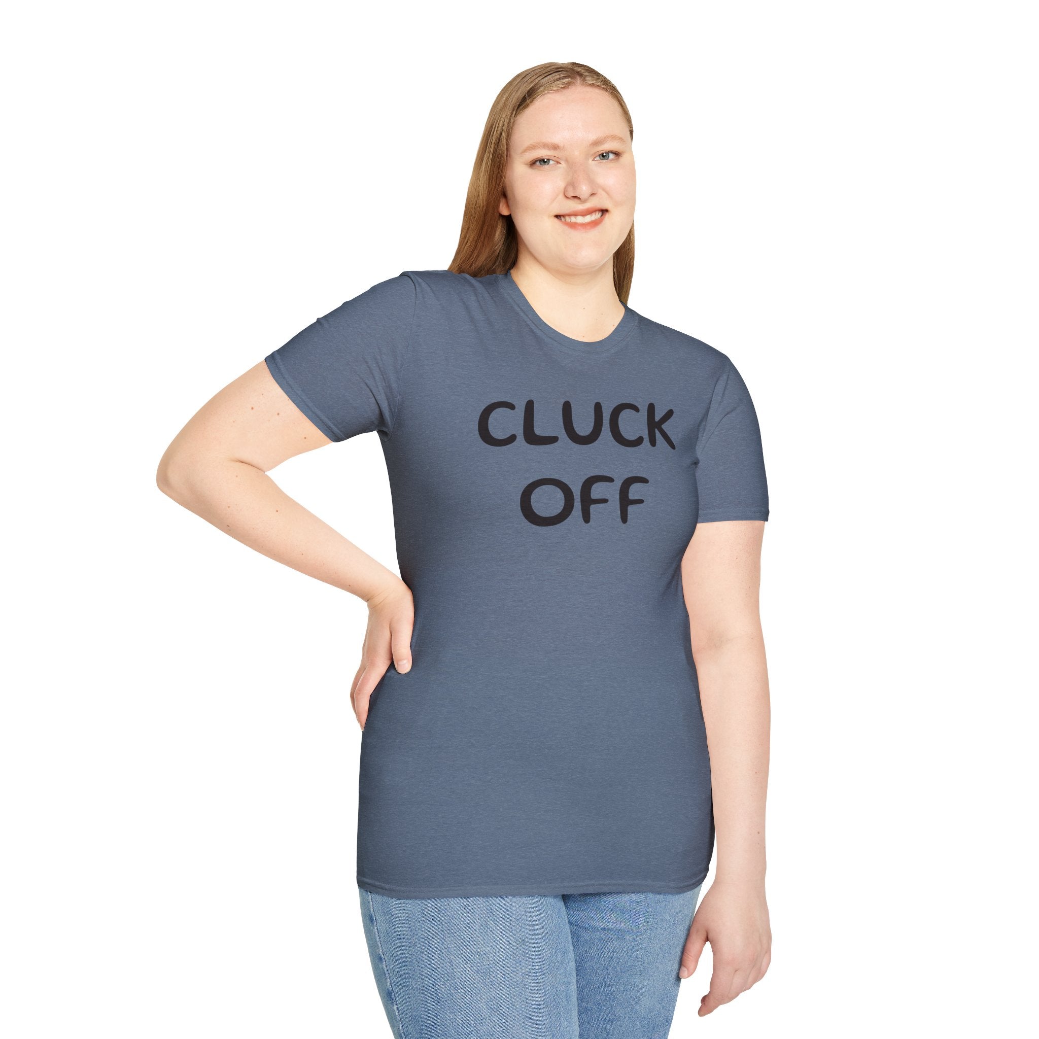 Cluck Off Soft style T-shirt