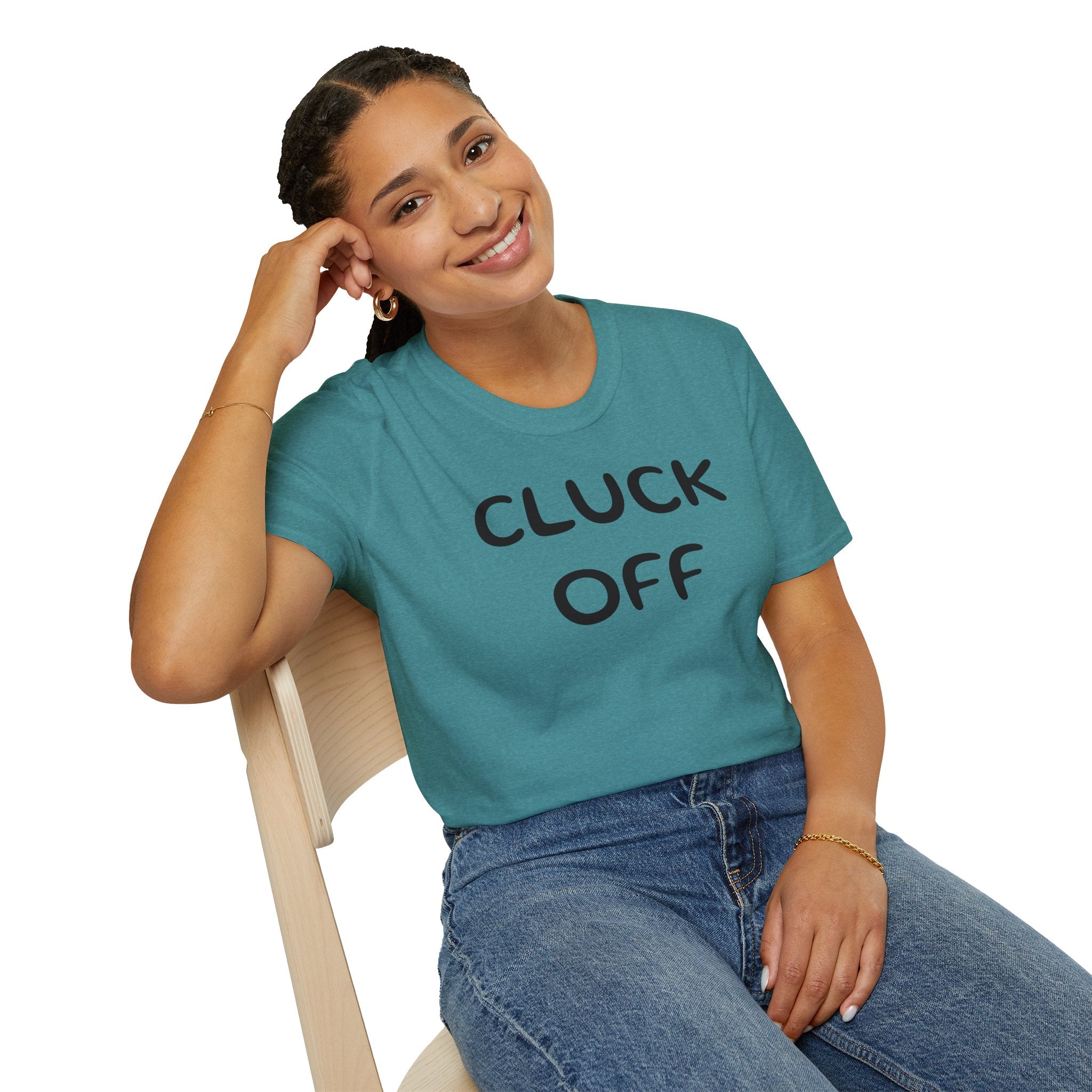 Cluck Off Soft style T-shirt