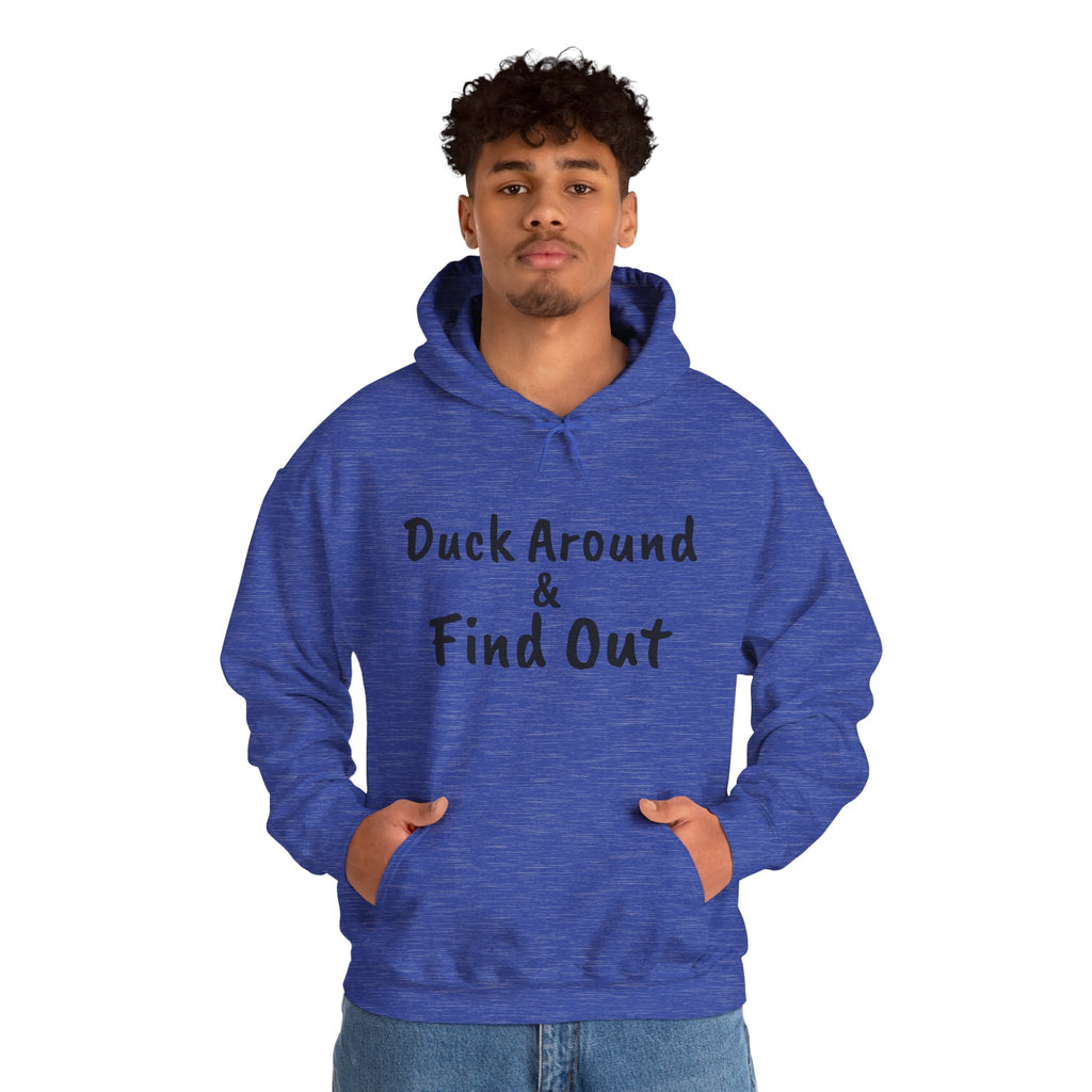 Duck Around Find Out Hoodie | Funny Phrase Pullover Sweatshirt