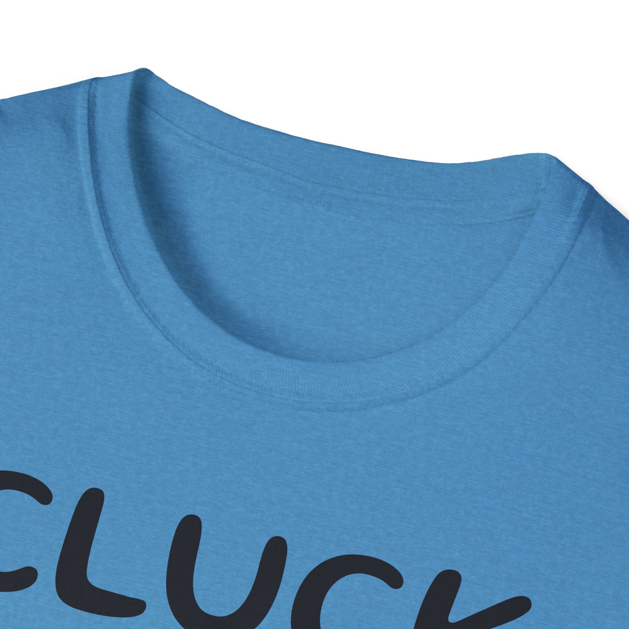Cluck Off Soft style T-shirt