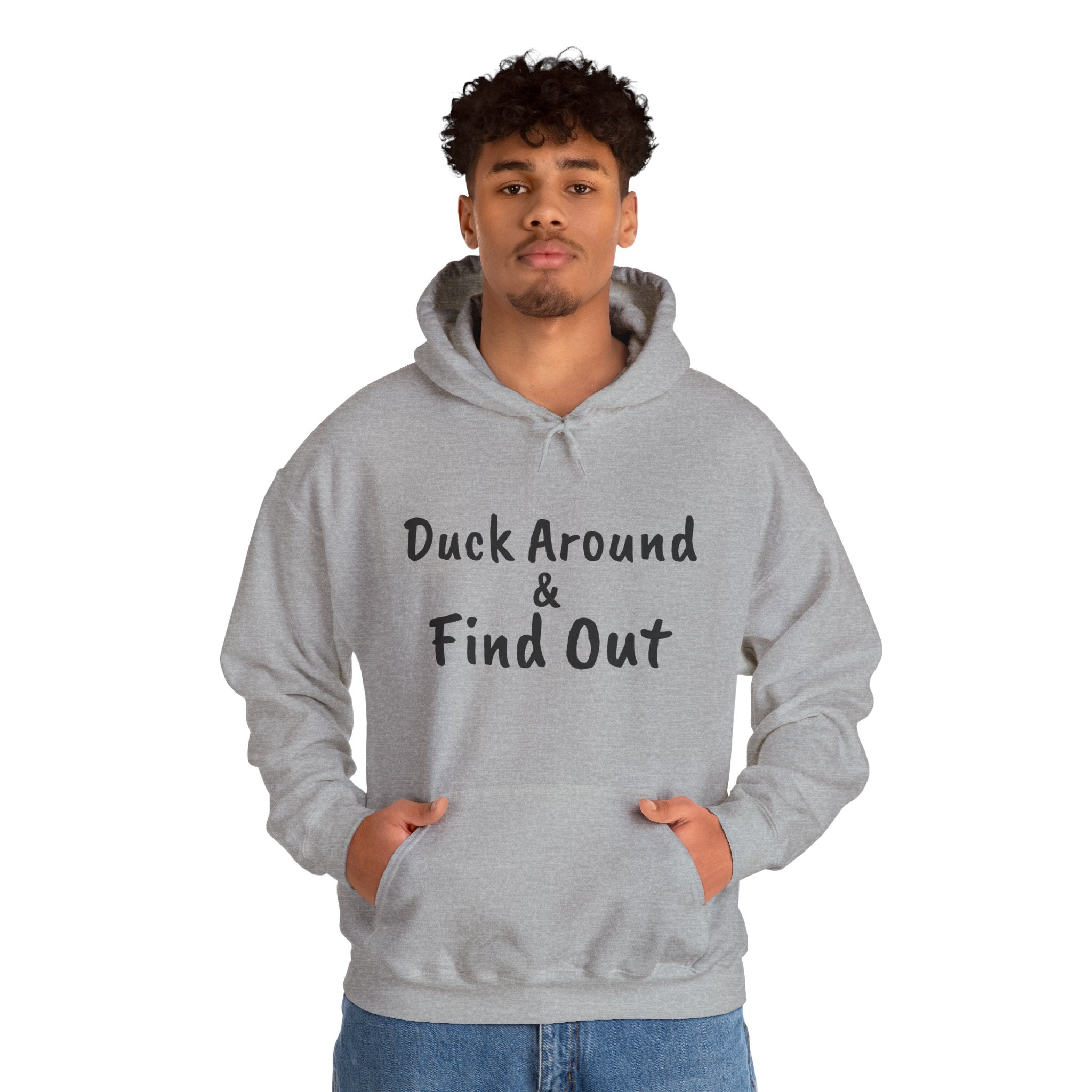 Duck Around Find Out Hoodie | Funny Phrase Pullover Sweatshirt