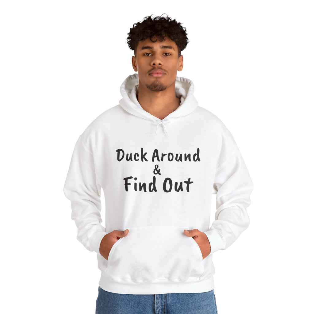 Duck Around Find Out Hoodie | Funny Phrase Pullover Sweatshirt