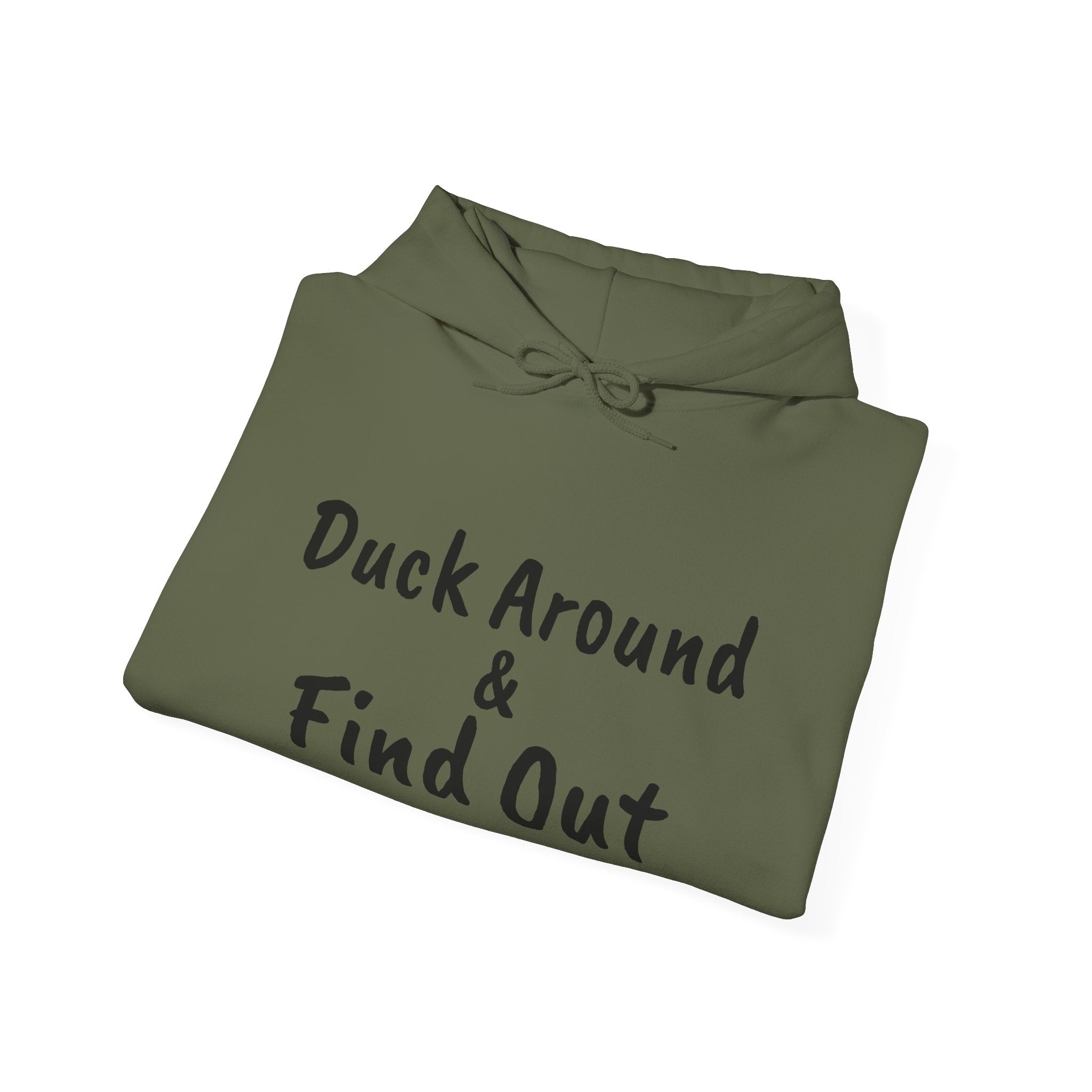 Duck Around Find Out Hoodie | Funny Phrase Pullover Sweatshirt