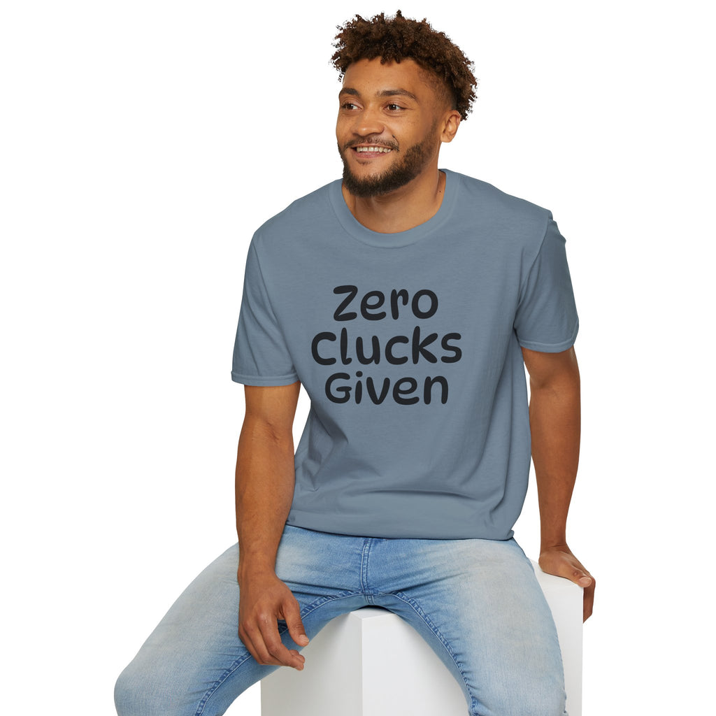Zero Clucks Given Tshirt