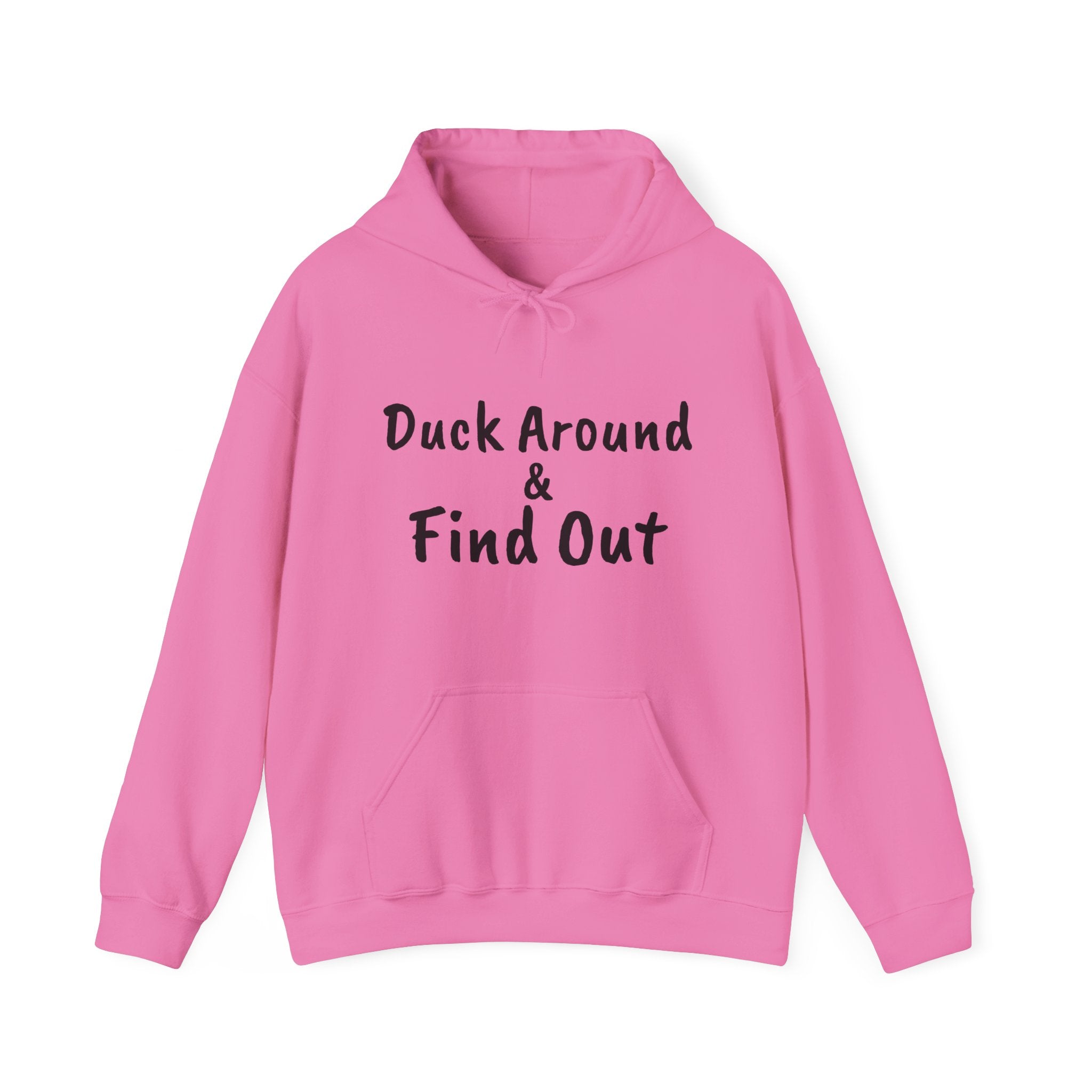 Duck Around Find Out Hoodie | Funny Phrase Pullover Sweatshirt
