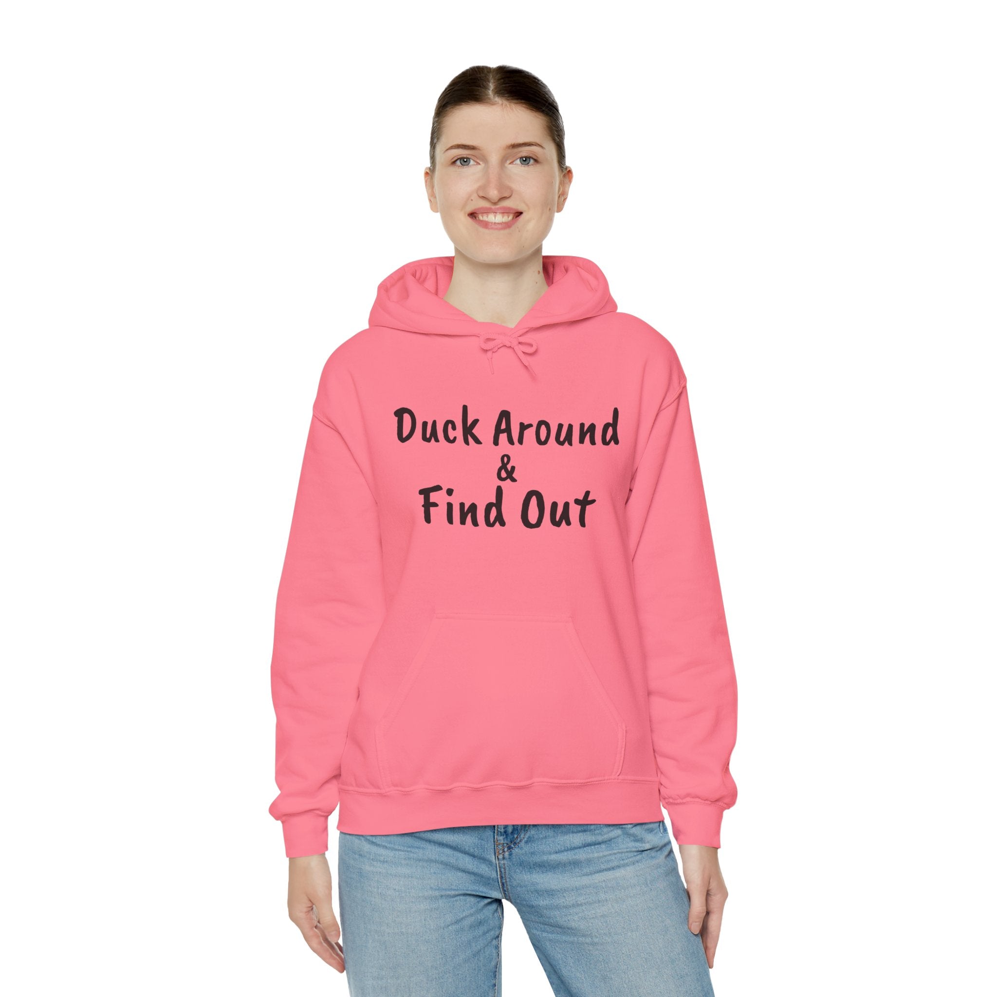 Duck Around Find Out Hoodie | Funny Phrase Pullover Sweatshirt