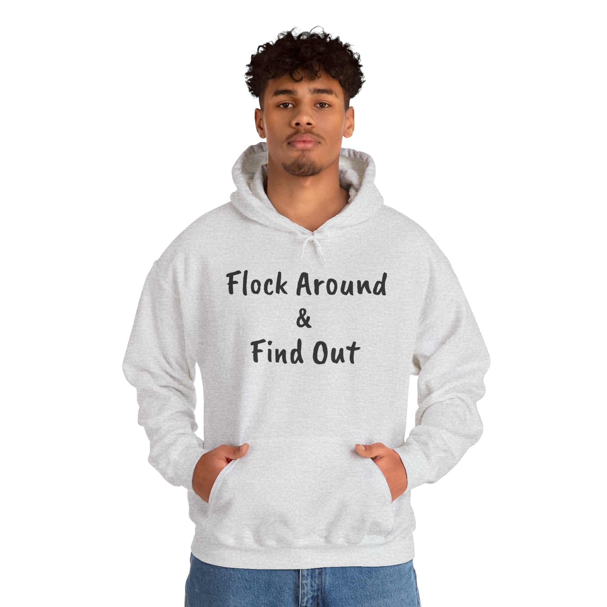 Flock Around & Find Out Hoodie | Funny Typography Pullover