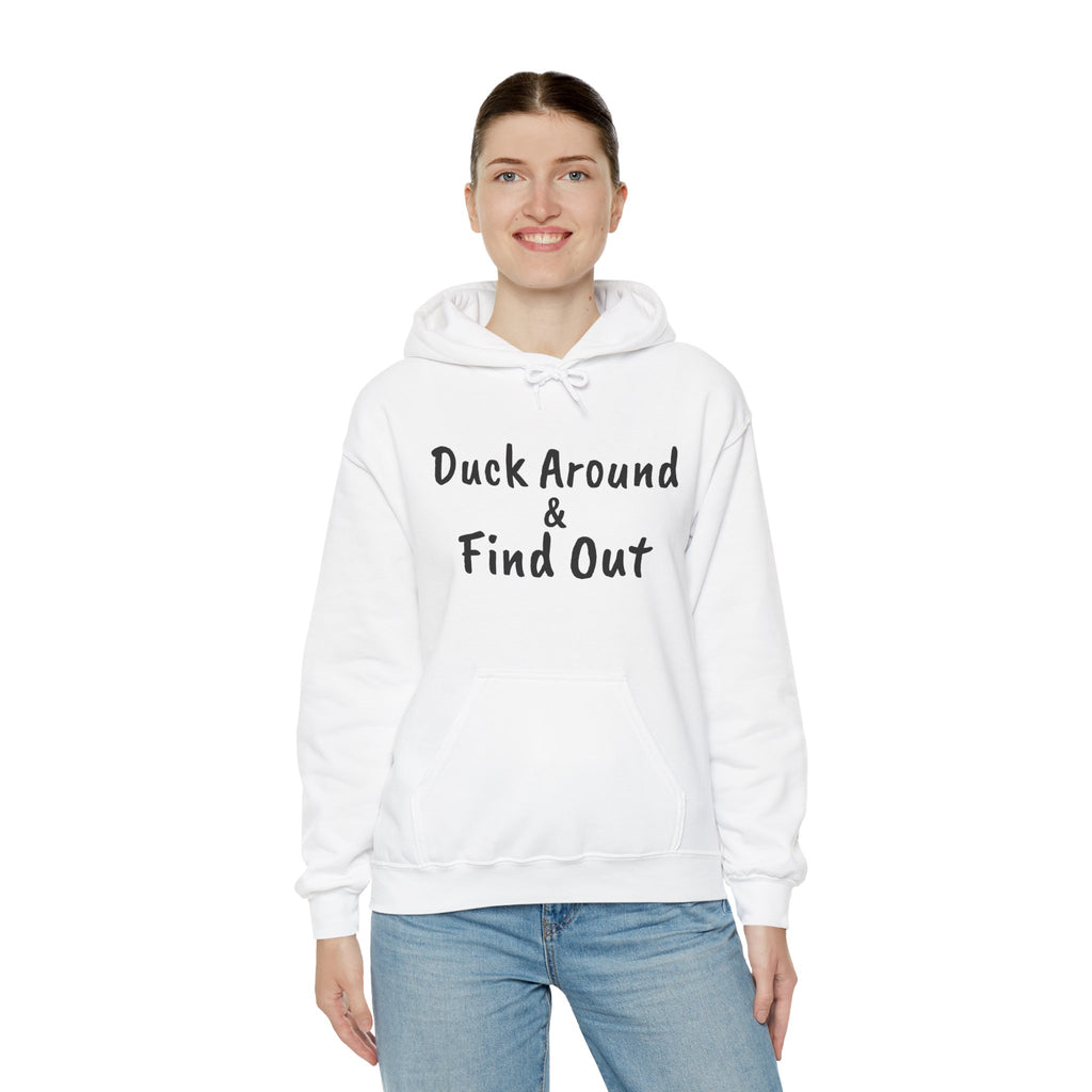 Duck Around Find Out Hoodie | Funny Phrase Pullover Sweatshirt