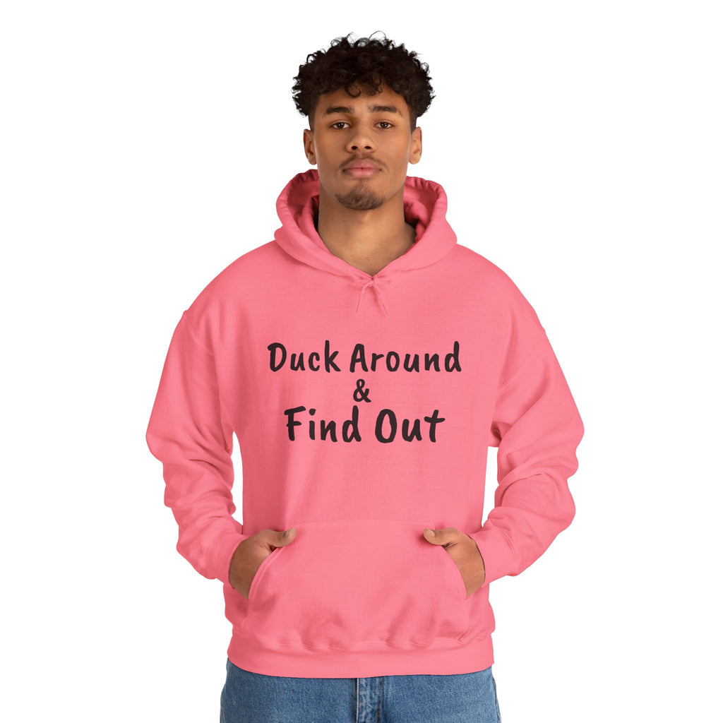 Duck Around Find Out Hoodie | Funny Phrase Pullover Sweatshirt