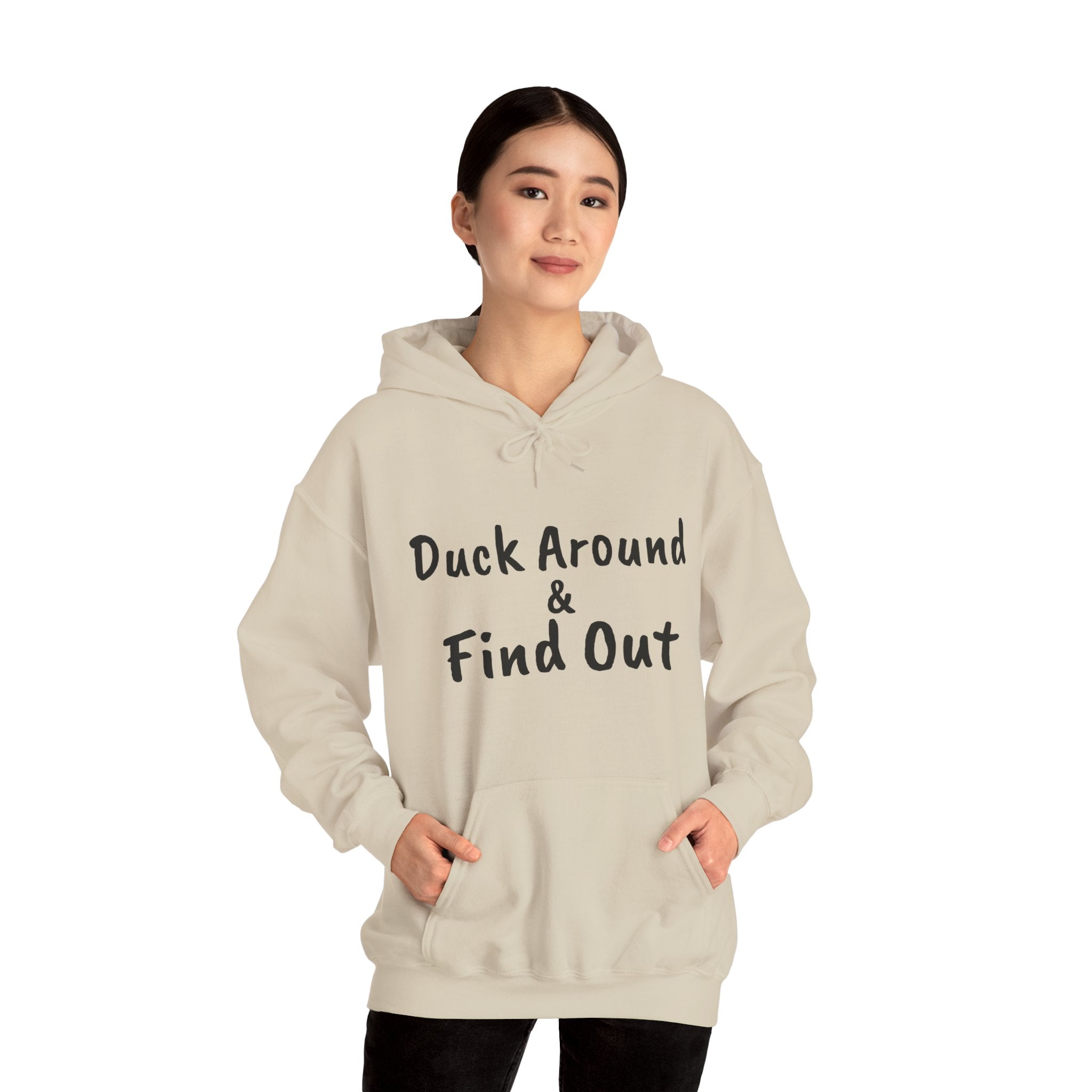 Duck Around Find Out Hoodie | Funny Phrase Pullover Sweatshirt