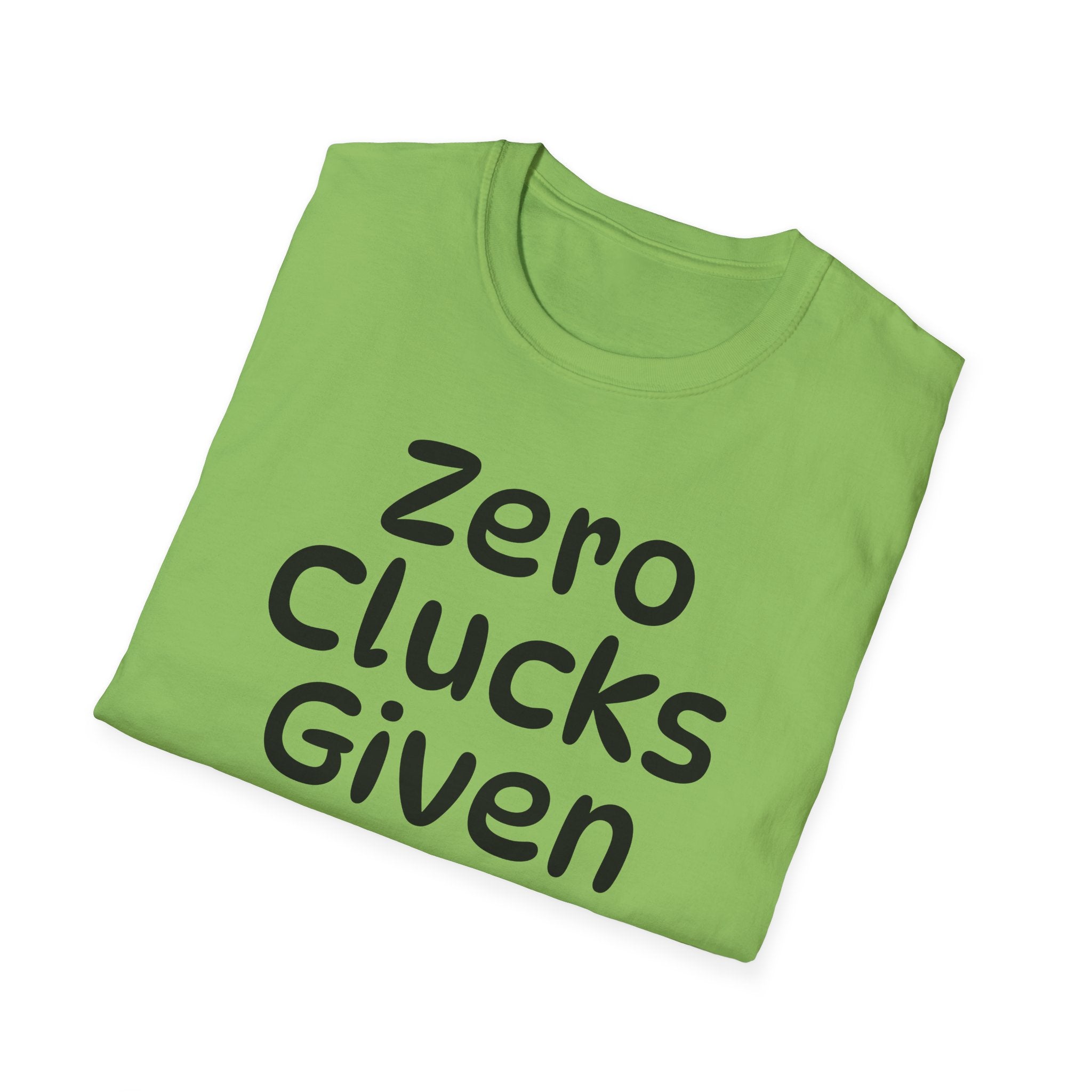 Zero Clucks Given Tshirt