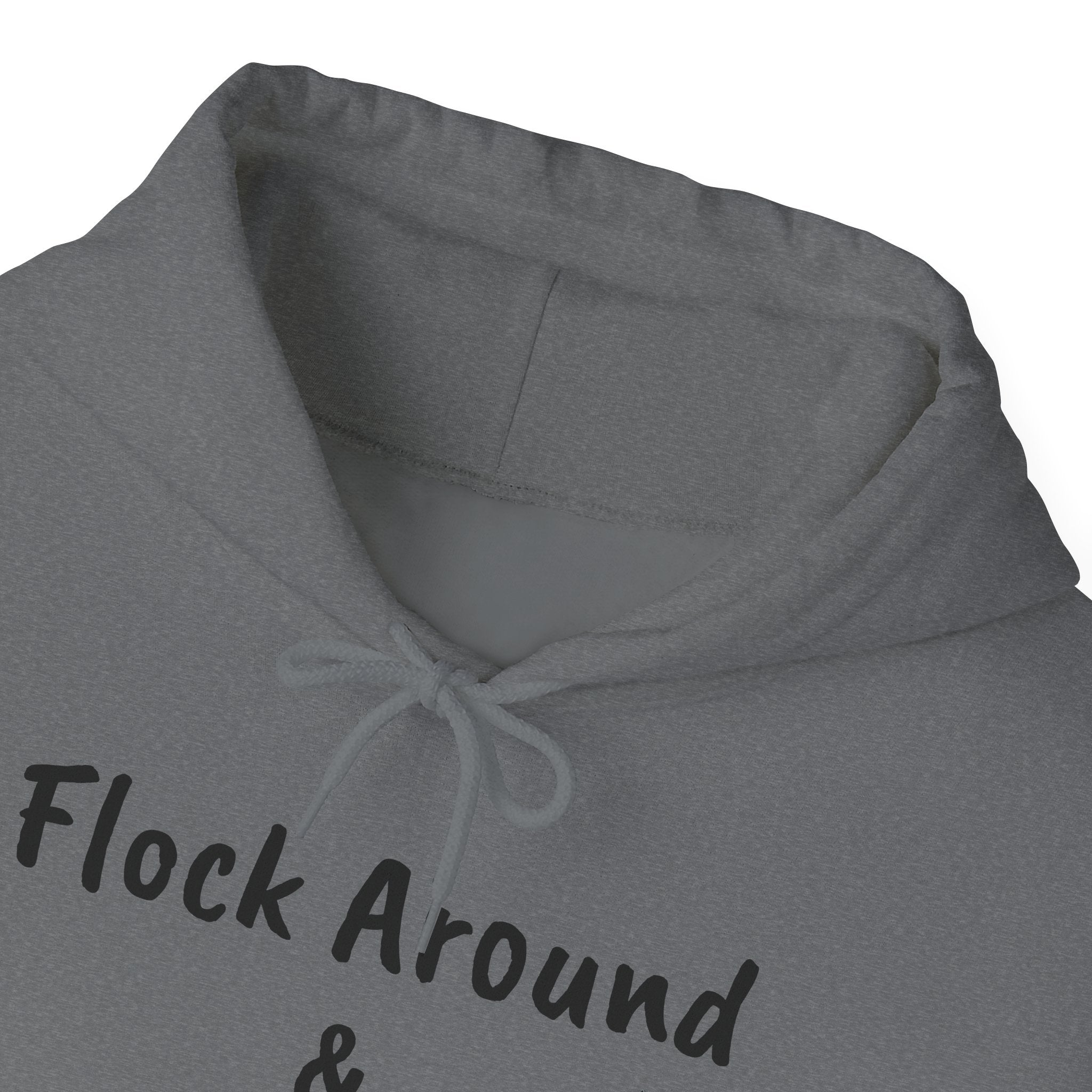 Flock Around & Find Out Hoodie | Funny Typography Pullover