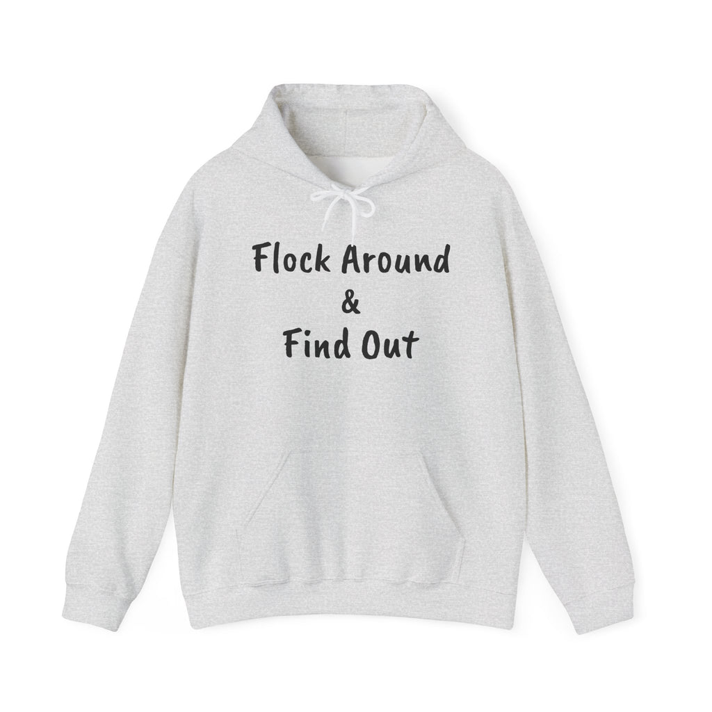 Flock Around & Find Out Hoodie | Funny Typography Pullover