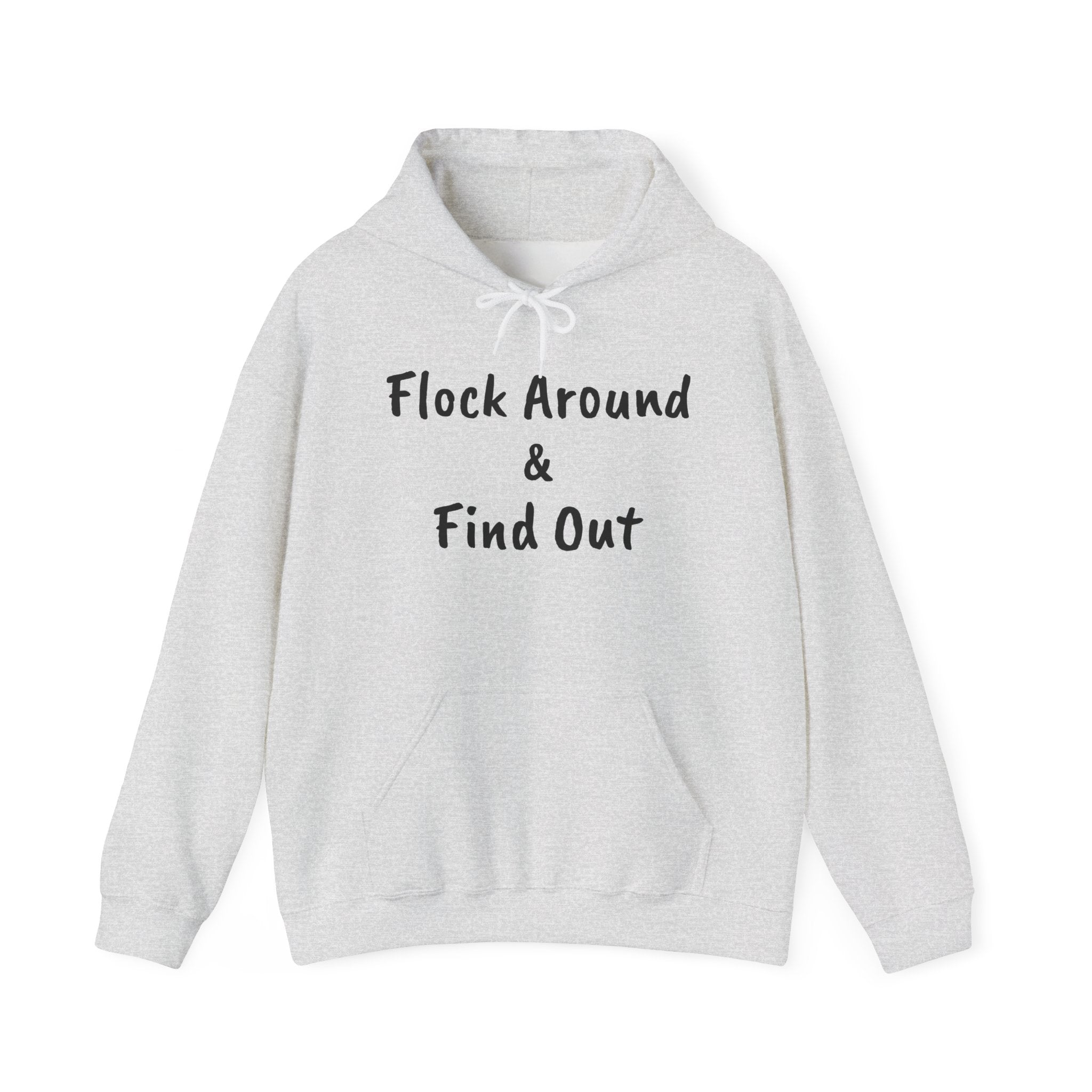 Flock Around & Find Out Hoodie | Funny Typography Pullover