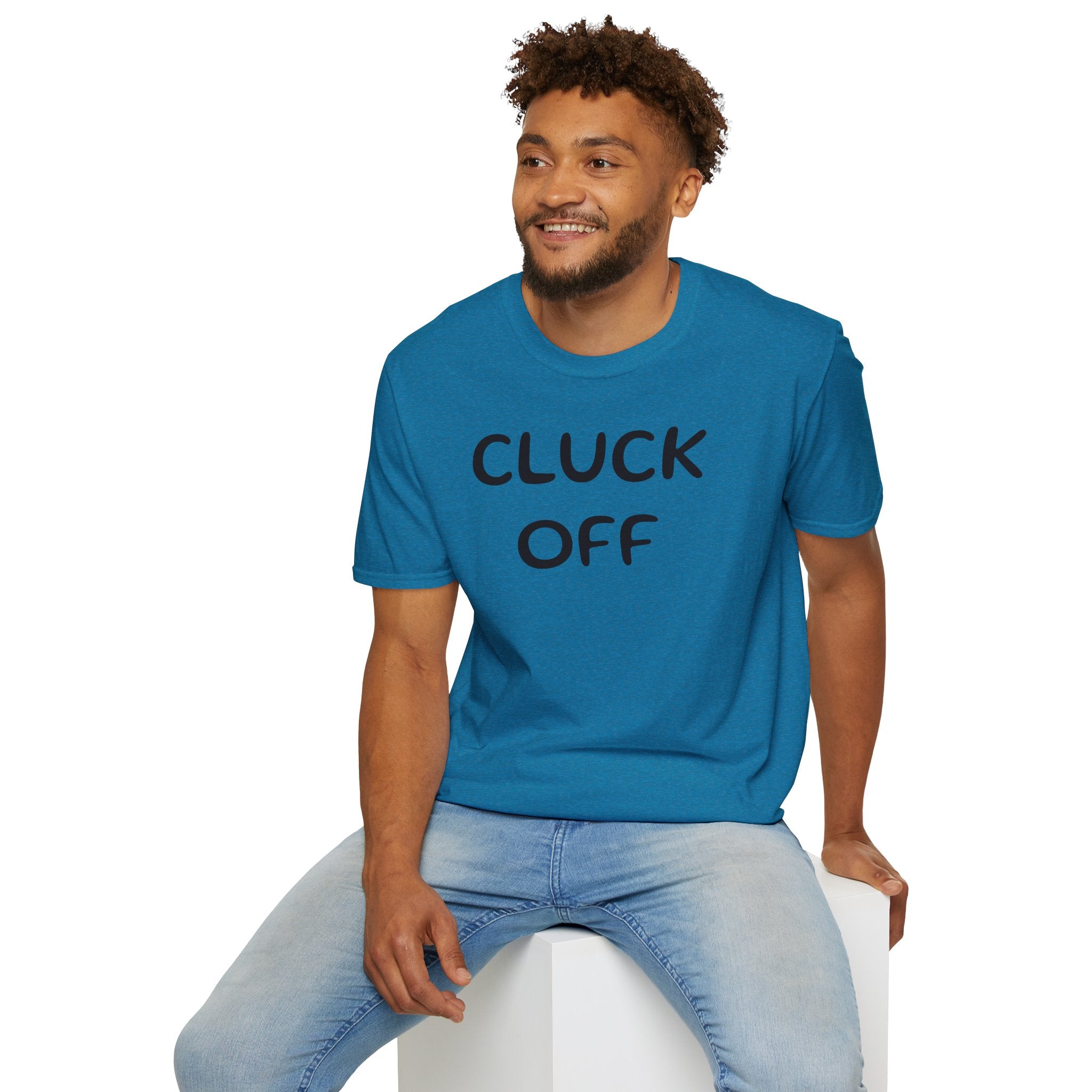 Cluck Off Soft style T-shirt